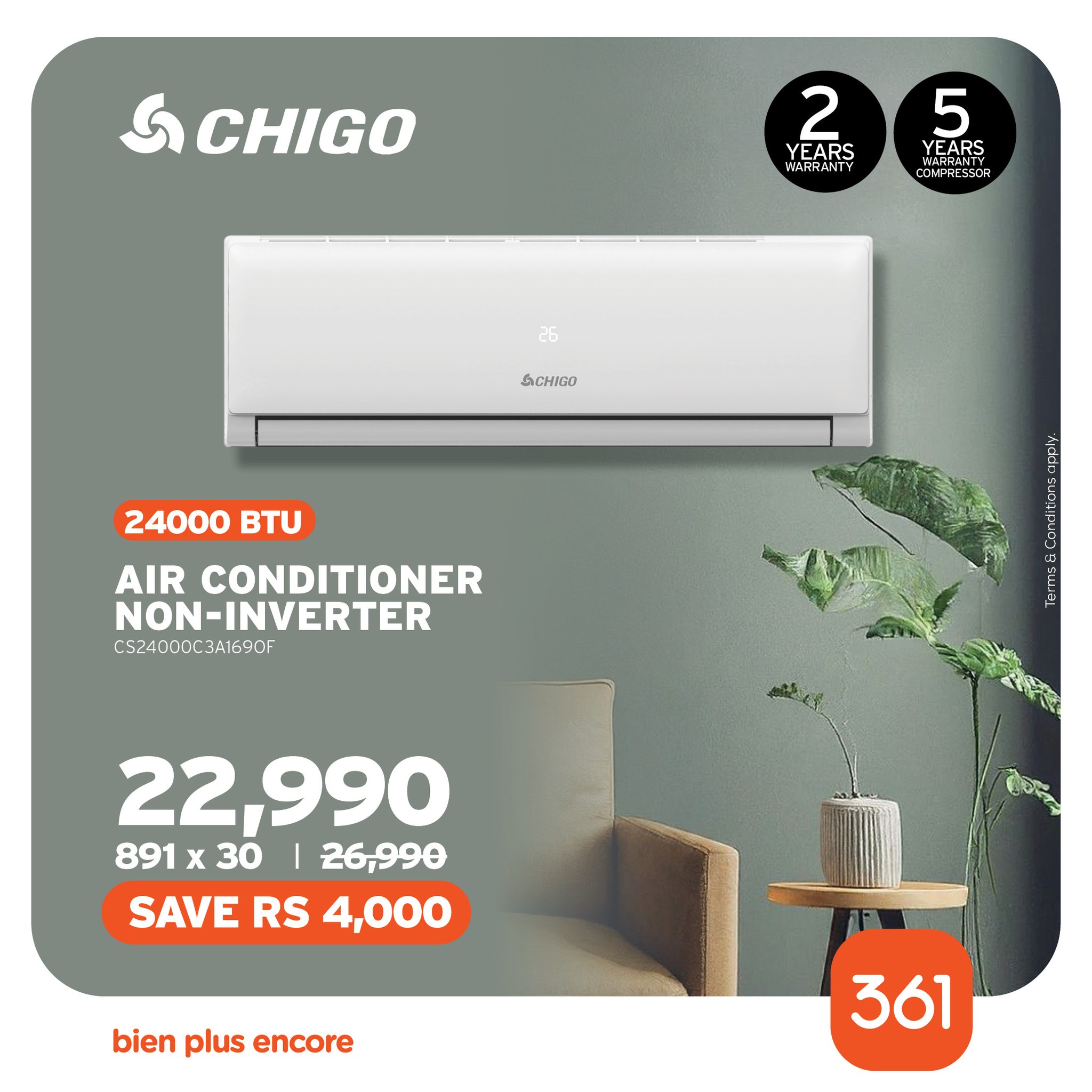 May be an image of text that says "5 CHIGO 5 YEARSR yEKb WIARA MARRANTY YEARS VEARS 25 2 YEARS XINPRESSOR SSOR 대국 26 ር 24000 BTu AIR CONDITIONER NON-INVERTER C524000C3AIG9OF AA 22,990 891 x 30 I 26,990 SAVE RS 4,000 bien plus encore 361"