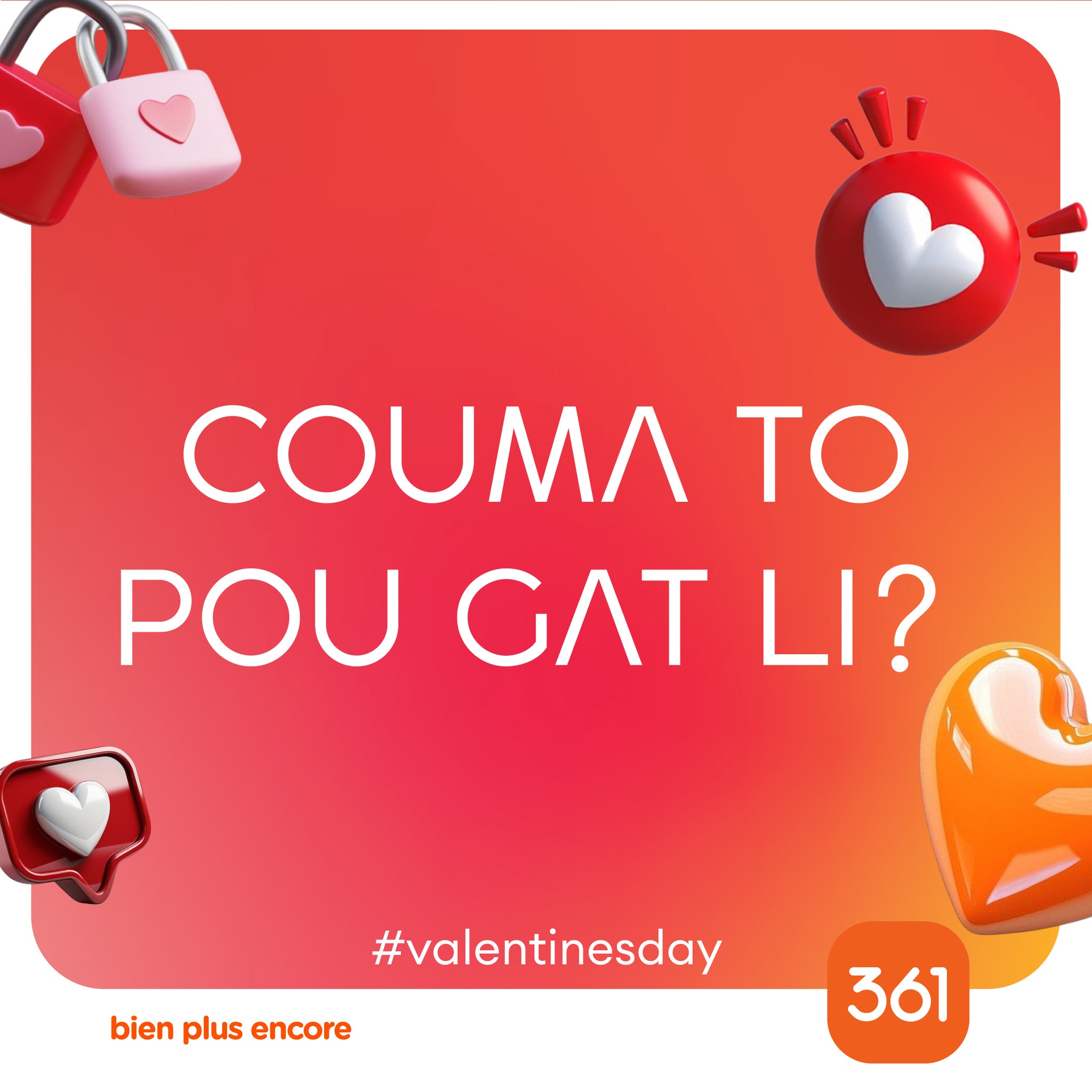 May be an image of heart and text that says "CO TO POU GAT LI? #valentinesday bien plus bienplusencore plusencore encore 361"
