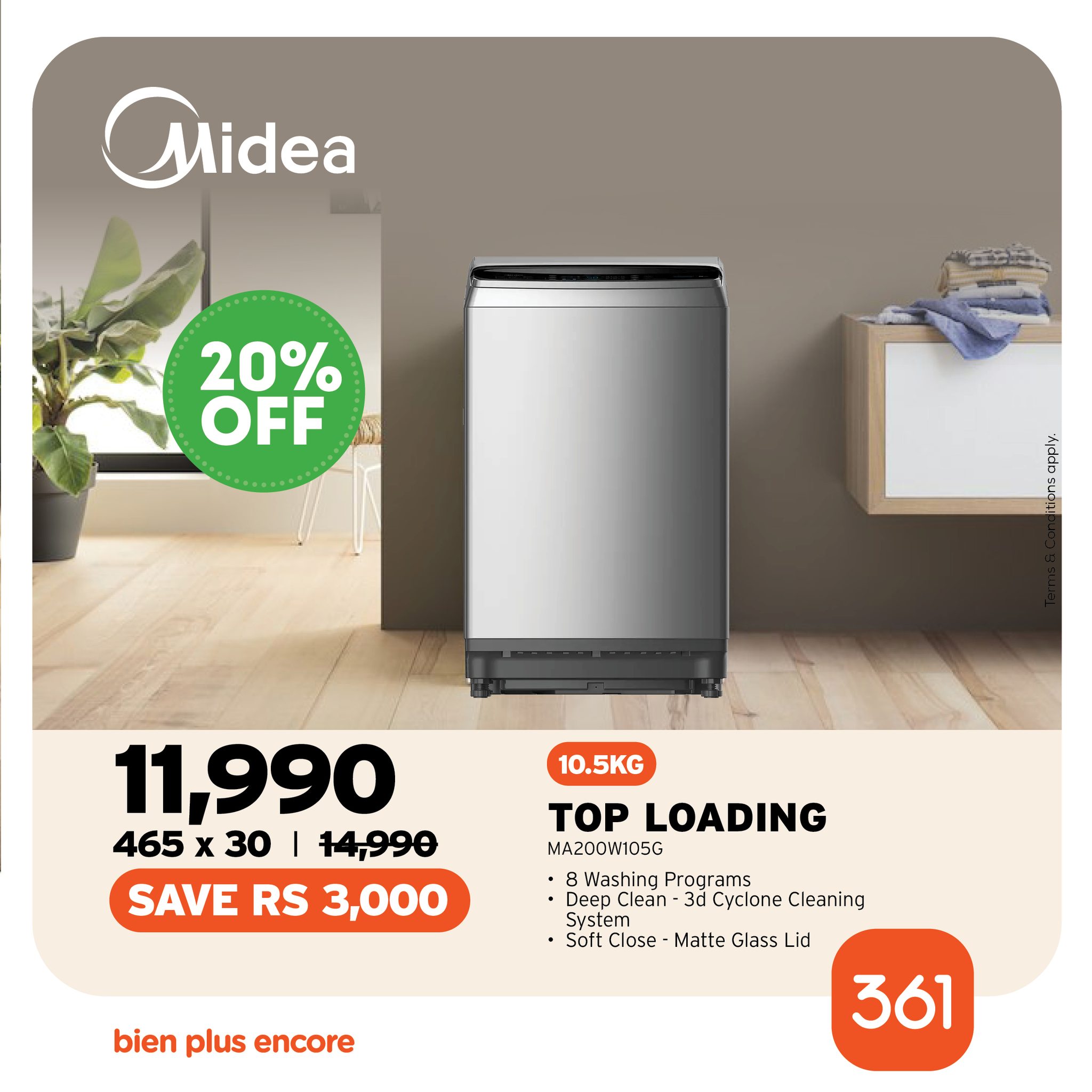 May be an image of water heater and text that says "Midea 20% OFF 11,990 465 x 30 I 14,990 SAVE RS 3,000 10.5KG TOP LOADING MA200W105G Washing Programs Deep Clean- 3d Cyclone Cleaning System Soft Clase Matte MatteGlass Glass Lid bien plus encore 361"
