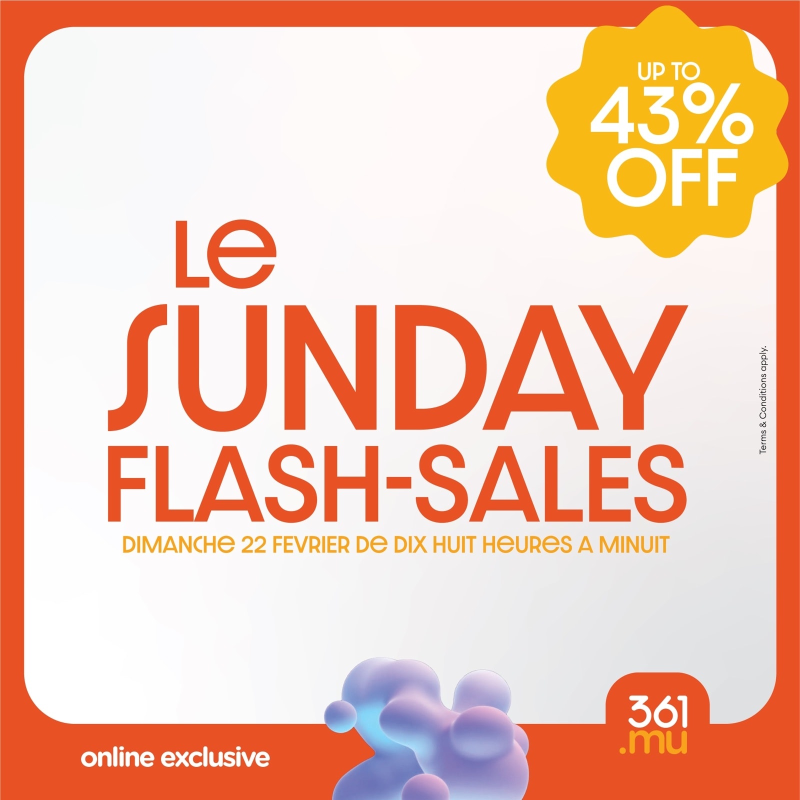 May be an image of text that says "UP to 43% OFF Le SUNDAY FLASH-SALES DIMANCHE 22 FEVRIER De DIX HUIT HeuReS A MINUIT AA anan online exclusive 361 .mu"