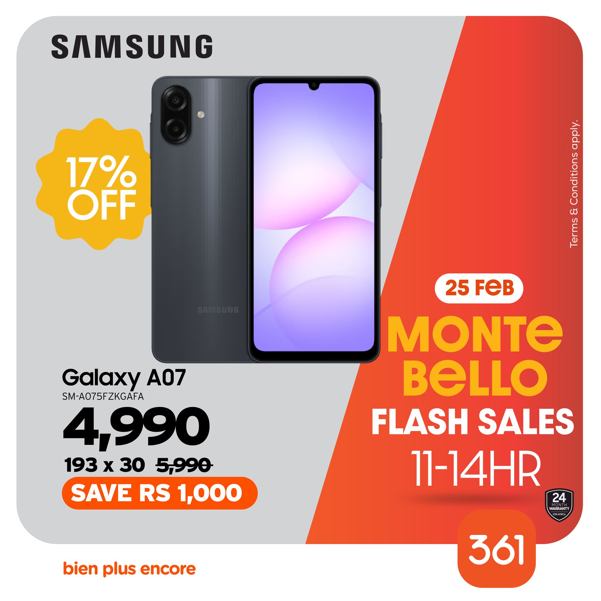 May be an image of phone and text that says "SAMSUNG 17% OFF Coon Cera S0D AA వ อ 25 25 Galaxy A07 SM-A075FZKCAFA 4,990 193 193x305,990 x 30 5,990 SAVE RS 1,000 BELLO FLASH SALES 11-14HR bien plus encore 361"