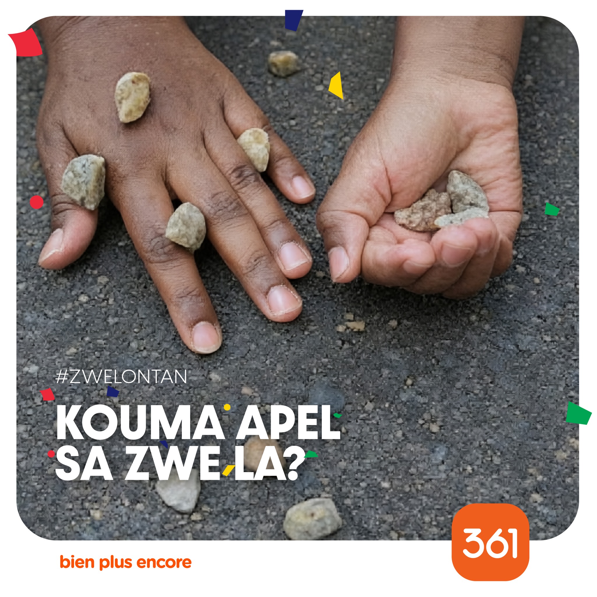 May be an image of text that says "#ZWELONTAN 12 KOUMA APEL SA ZWELA? LA? bien plus encore 361"