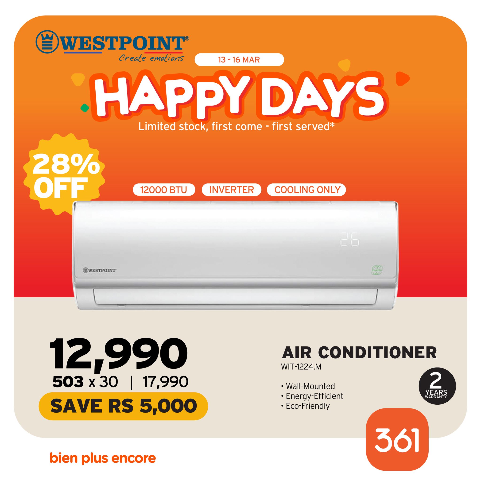 May be an image of water heater and text that says "WESTPOINT Crede eemolions emol ons 13 16 6MAR HAPPY DAYS Limited stock, irst come first served* 28% OFF 12000 Tu INVERTER COOLING ONLY @WESTPOINT 26 12,990 503 X 30 17,990 SAVE RS 5,000 AIR CONDITIONE...