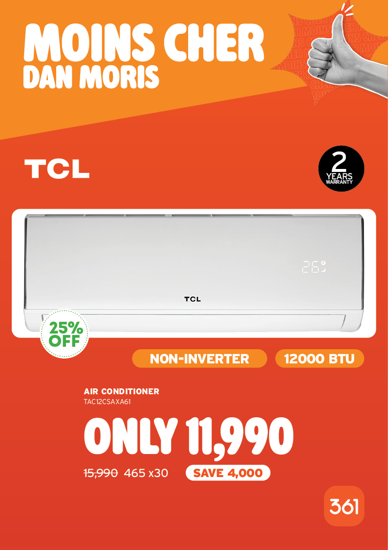 May be an image of water heater and text that says "MOINS CHER DAN MORIS TCL 2 YEARS 2 YEARS WARR WARRANTY TCL 26: 25% OFF NON-INVERTER 12000 BTυ AIR CONDITIONER TAC12CSAXA61 ONLY 11,990 15,990 465 x30 SAVE 4,000 361"