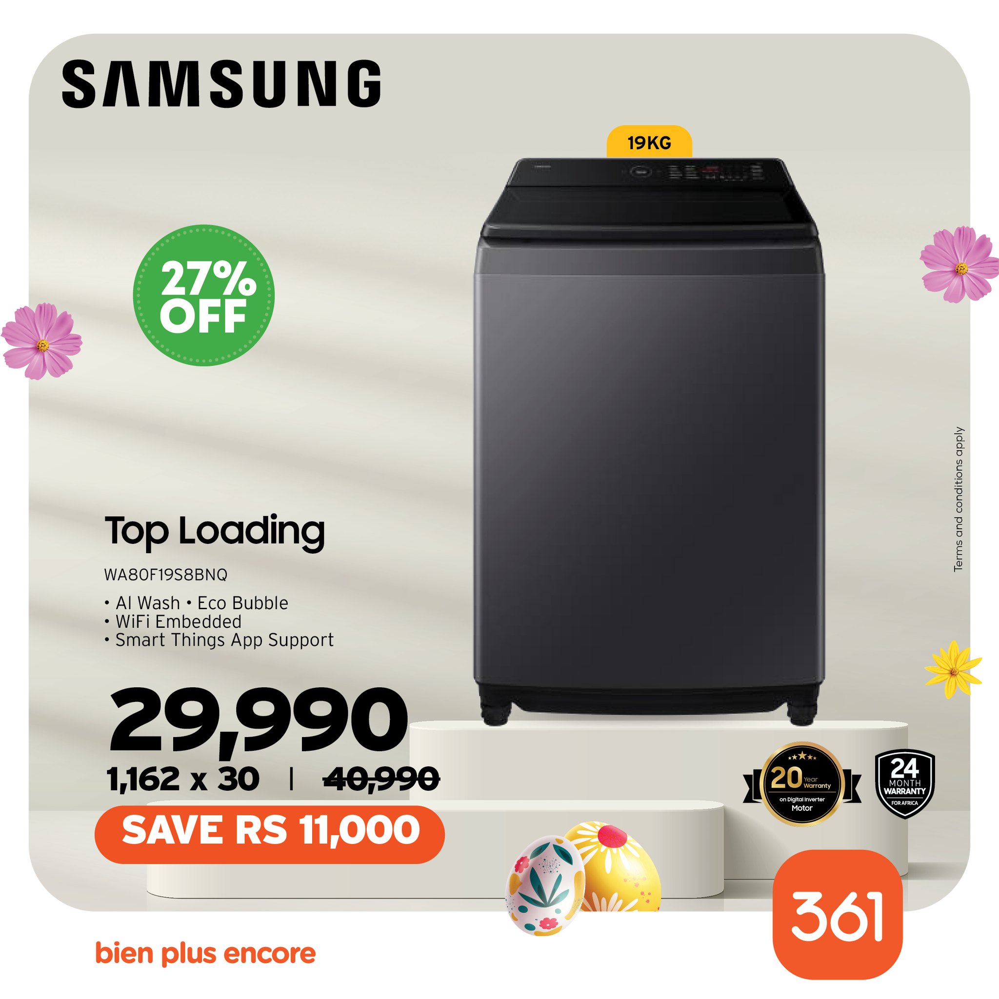 May be an image of water heater and text that says "SAMSUNG 19KG 27% OFF Top Loading WA80F19S8BNO WAB0F1 AI Wash Eco Bubble WIFiE nbeddec Smart Things App Support 29,990 1,162 x 30 40,990 SAVE RS 11,000 MAN ン [20= 24 MNERUNTY bien plus encore 361"