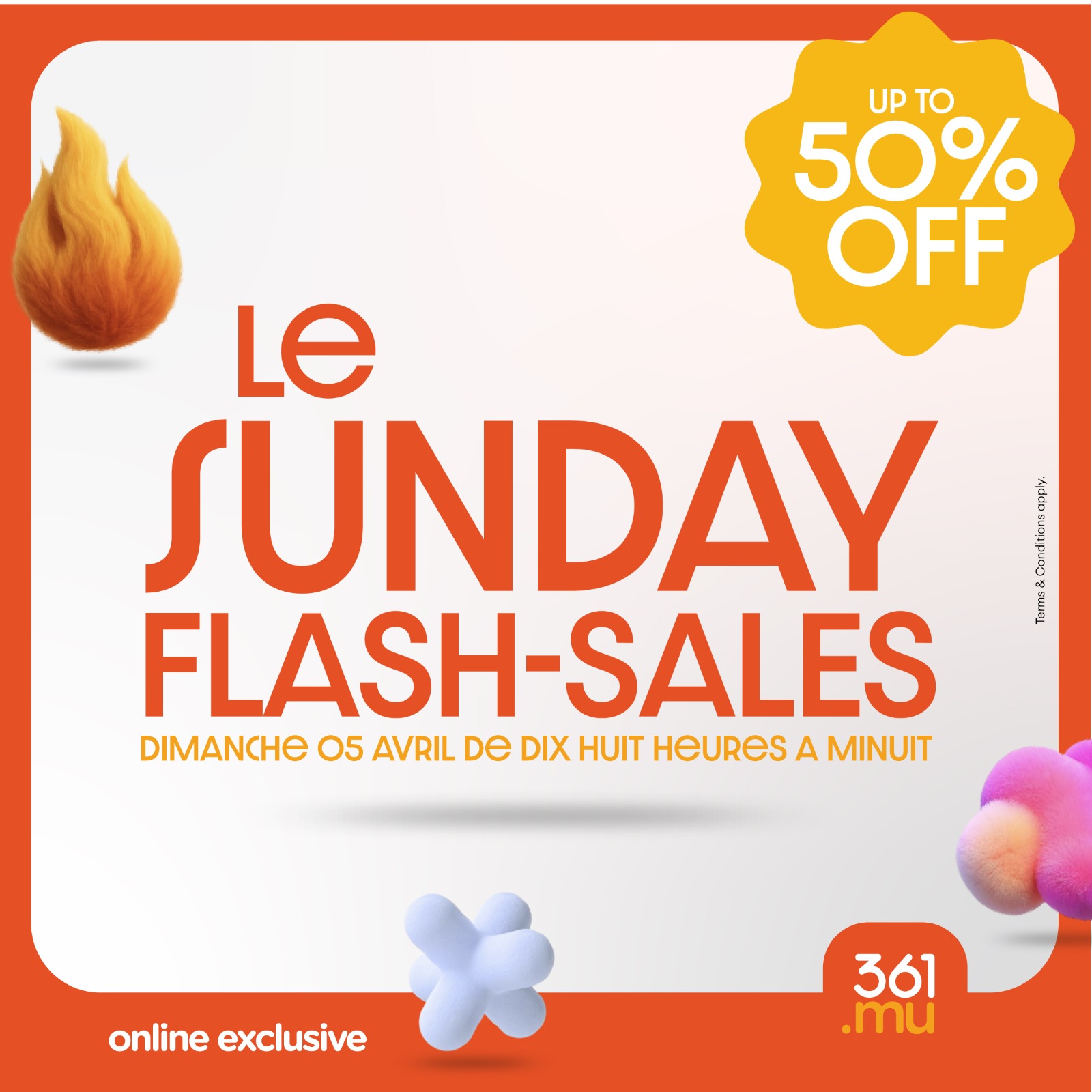 May be an image of text that says "UP TO TO 50% OFF Tp Le SUNDAY FLASH-SALES DIMANCHE 05 AVRIL De DIX HUIT HeUReS A MINUIT online exclusive 361 .mu"