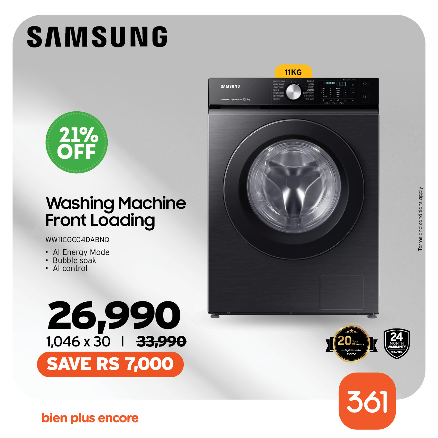 May be an image of text that says "SAMSUNG 11KG mH SPMSUNS 自信格 255 21% OFF Washing Machine Front Loading WW1ICGCO4DABNO Energy Mode Bubble soak AI control 26,990 1,046 30 | 33,990 SAVE RS 7,000 [20 24 VUNERJANTY bien plus encore 361"