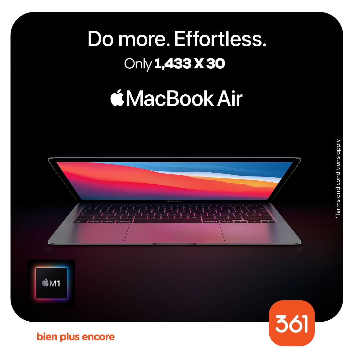 May be an image of text that says "Do more. Effortless. Only 1,433 X Only1,433X30 x30 MacBookAir Air SM1 CA bien plus bienplusencore encore 361"