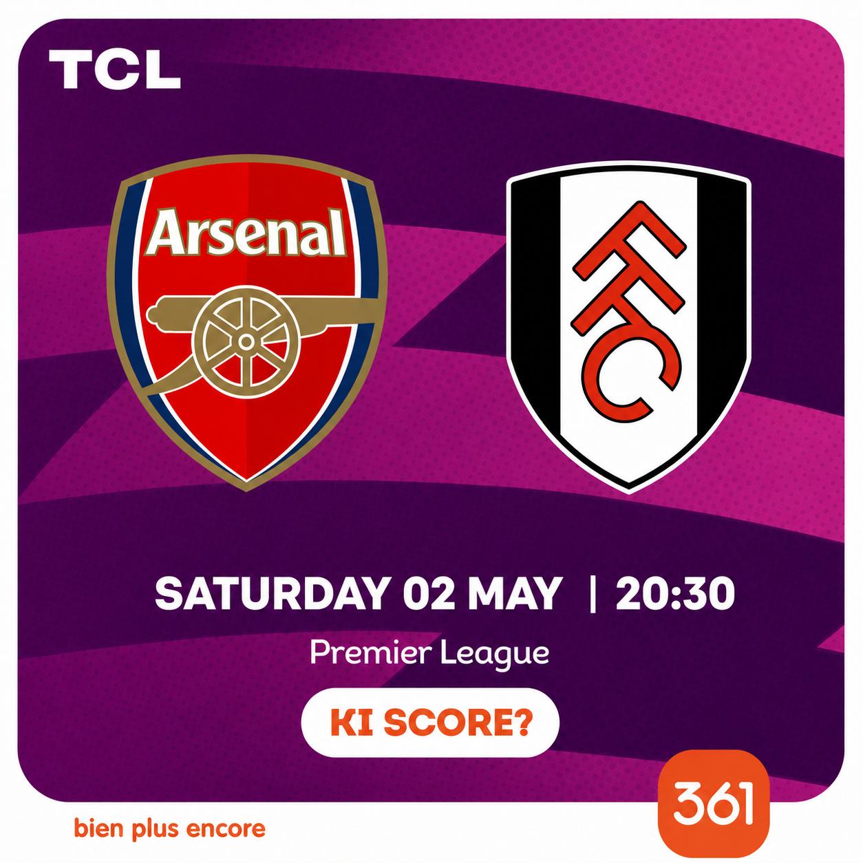 May be an image of text that says "TCL Arsenal ਨह SATURDAY 02 MAY I 20：30 Premier League KI SCORE? bien plus encore 361"