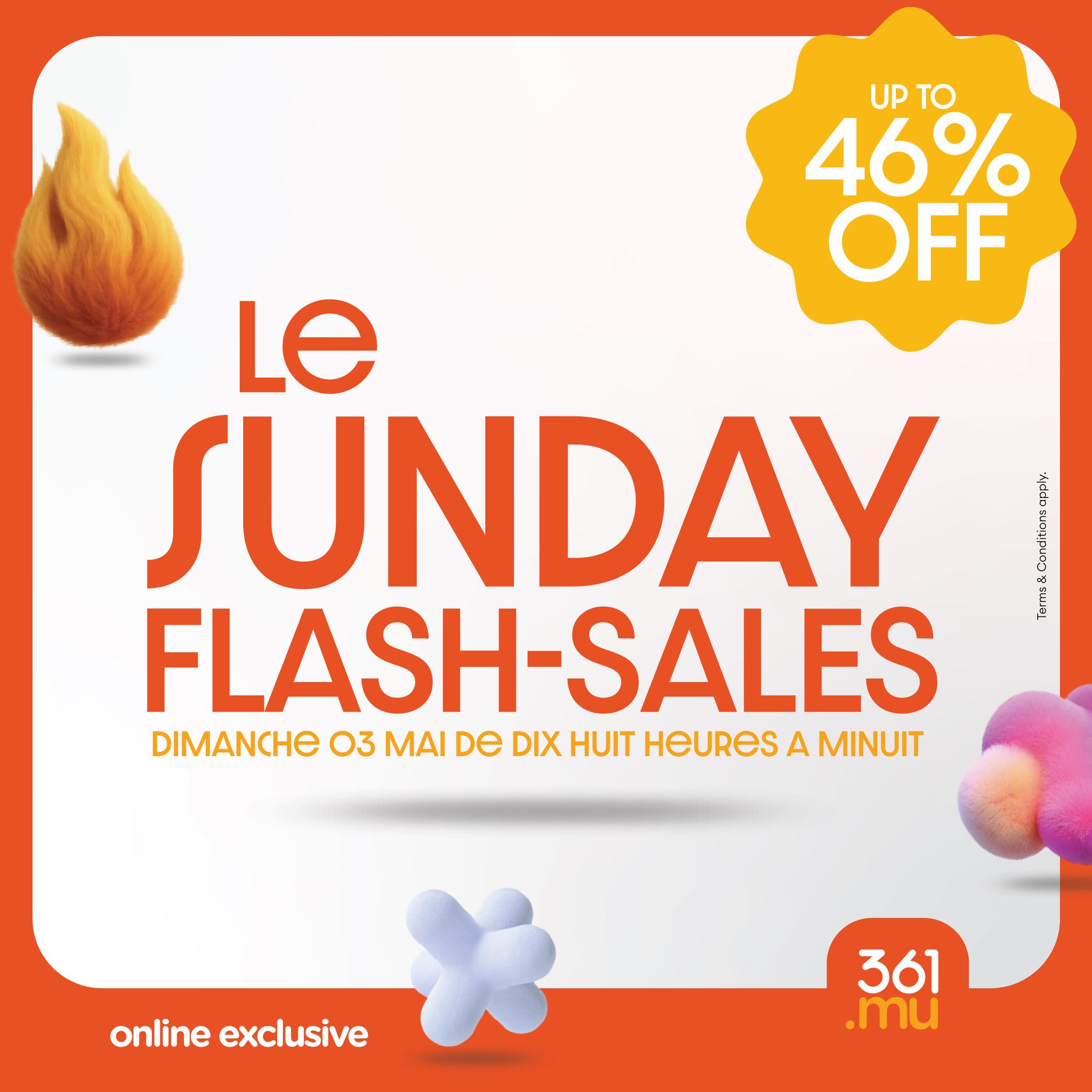 May be an image of text that says "UP to 46% OFF Le SUNDAY AnA FLASH-SALES DIMANCHE 03 MAI De DIX HUIT HeUReS A MINUIT online onlineexclusive exclusive 361 .mu"