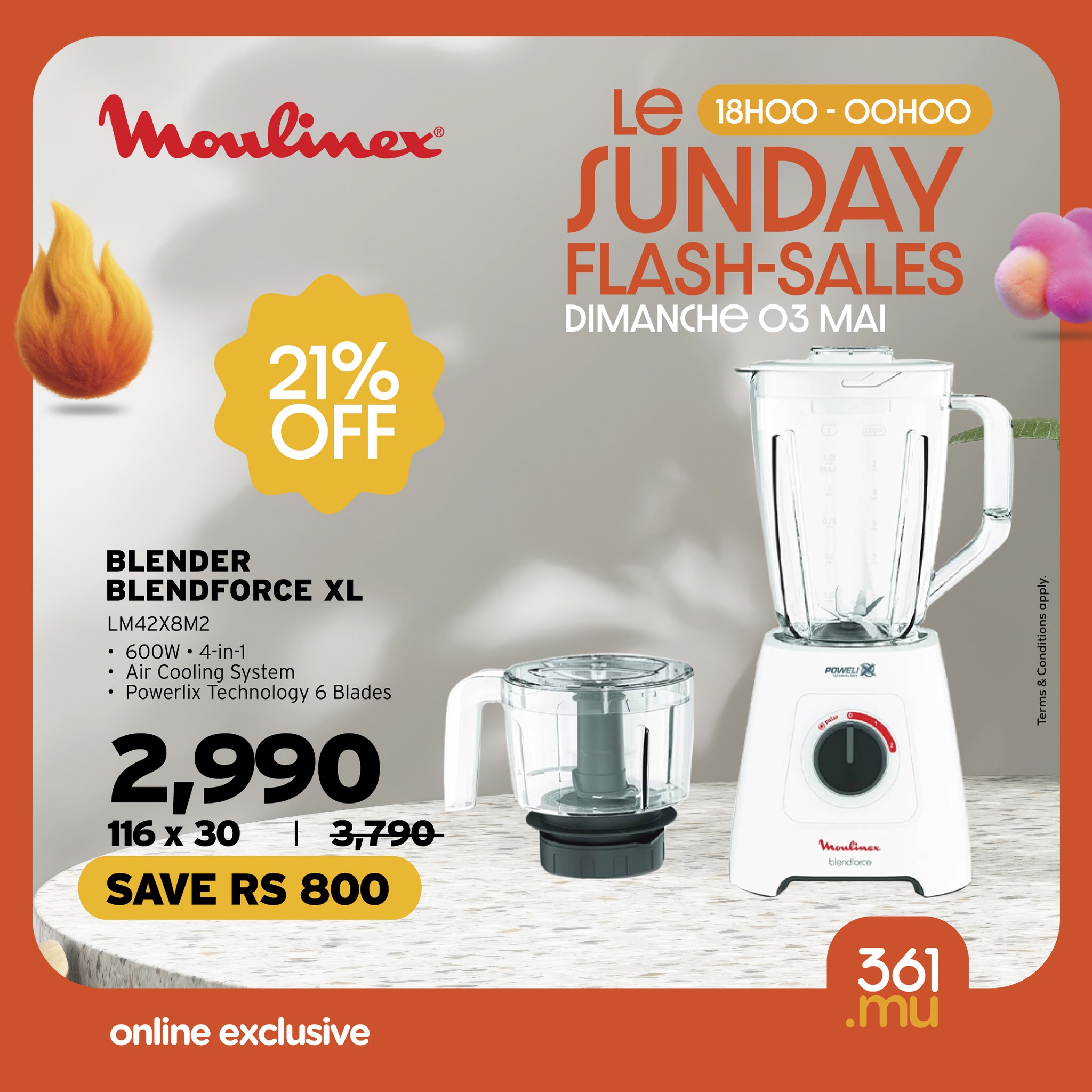 May be an image of ‎text that says "‎Moulinex Le 18HOO-00H0O 18HOO -OOHOO SUNDAY FLASH-SALES SALES DIMANCHE 03 DIMANCHE03MAI MAI 21% OFF BLENDER BLENDFORCE LM42X8M2 60.4- 4-in-1 Air Cooling ystem Powerlix Technology 6 Blades 2,990 116x30 3,790 SAVE...