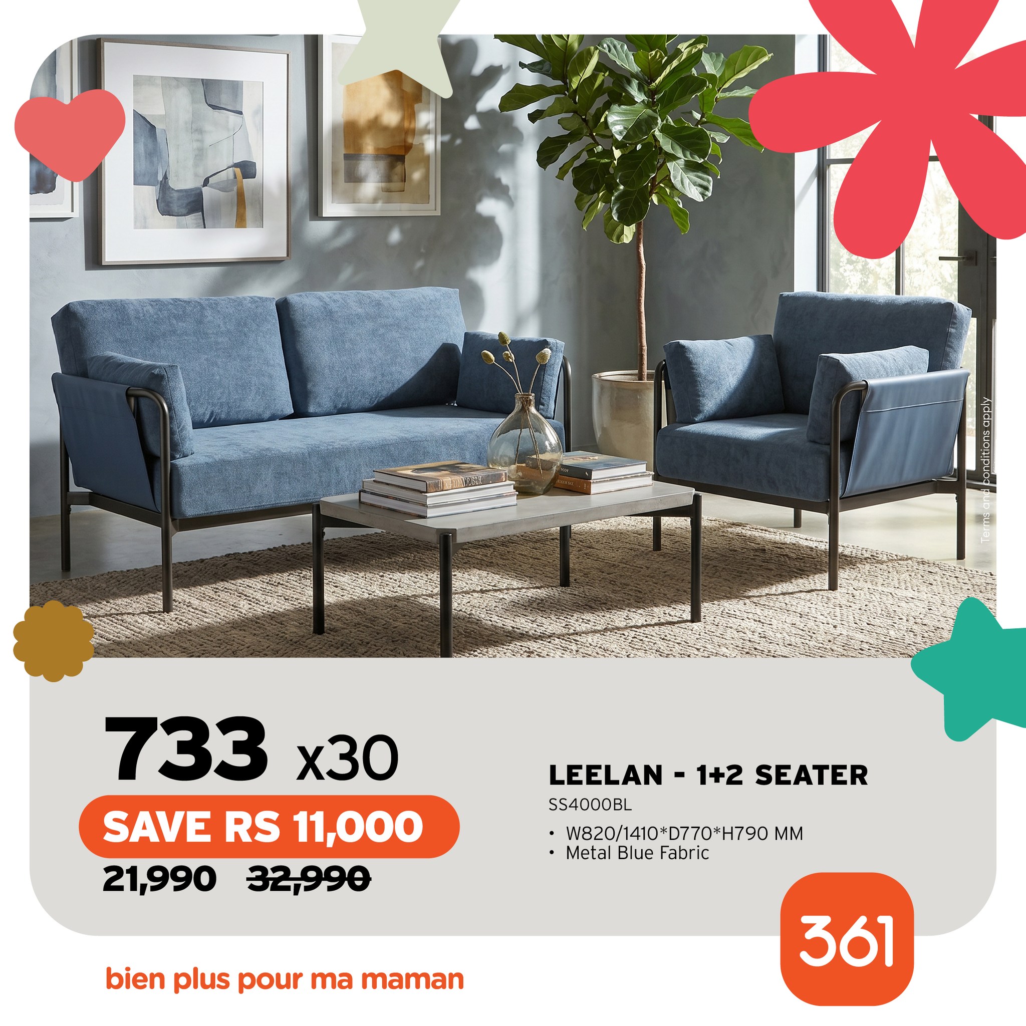 May be an image of text that says "733 x30 SAVE RS 11,000 21,990 32,990 LEELAN- LEELAN-1+2SEATE - 1+2 SEATER SS4000BL W820/1410*D770*H790 MM Metal Blue Fabric bien plus pour ma maman 361"