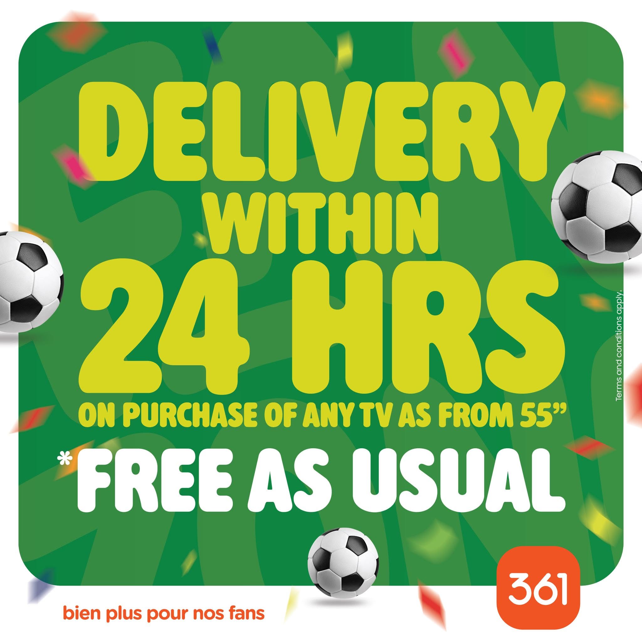 May be an image of football and text that says "DELIVERY WITHIN 24 HRS ON PURCHASE OF ANY t AS FROM 55" * FREE AS USUAL bien bienpluspournosfans plus pour nos fans 361"