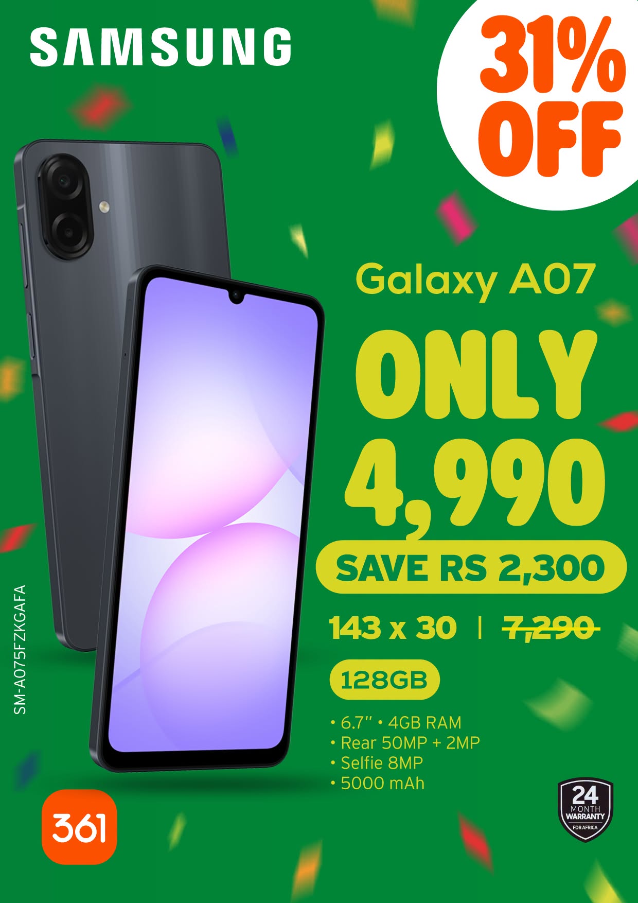 May be an image of phone and text that says "SAMSUNG 31% OFF Galaxy A07 ONLY 4,990 SAVE RS 2, 2,300 143 X 30 e 7,290 128GB •6.7" .6.7"•4GBRAM 4GB RAM Rear50MP+2MF Rear 50MP 2MP •Selfie •Selfie8MP 8MP •5000 •5000mAh mAh 361 24 WARRANTY WARRA...