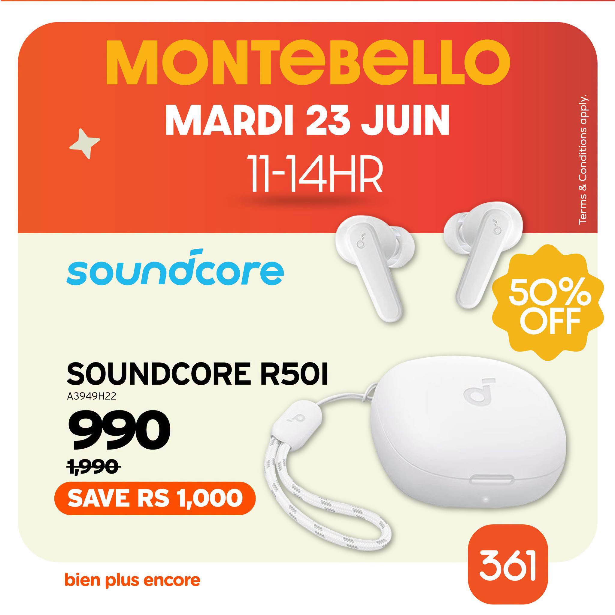 May be an image of text that says "MONTEBELLO MARDI 23 JUIN 11-14HR ANER EA Mana සී 이을 sun 50% OFF soundcore SOUNDCORE R50I A3949H22 990 1,990 SAVE RS 1,000 bien plus encore 361"