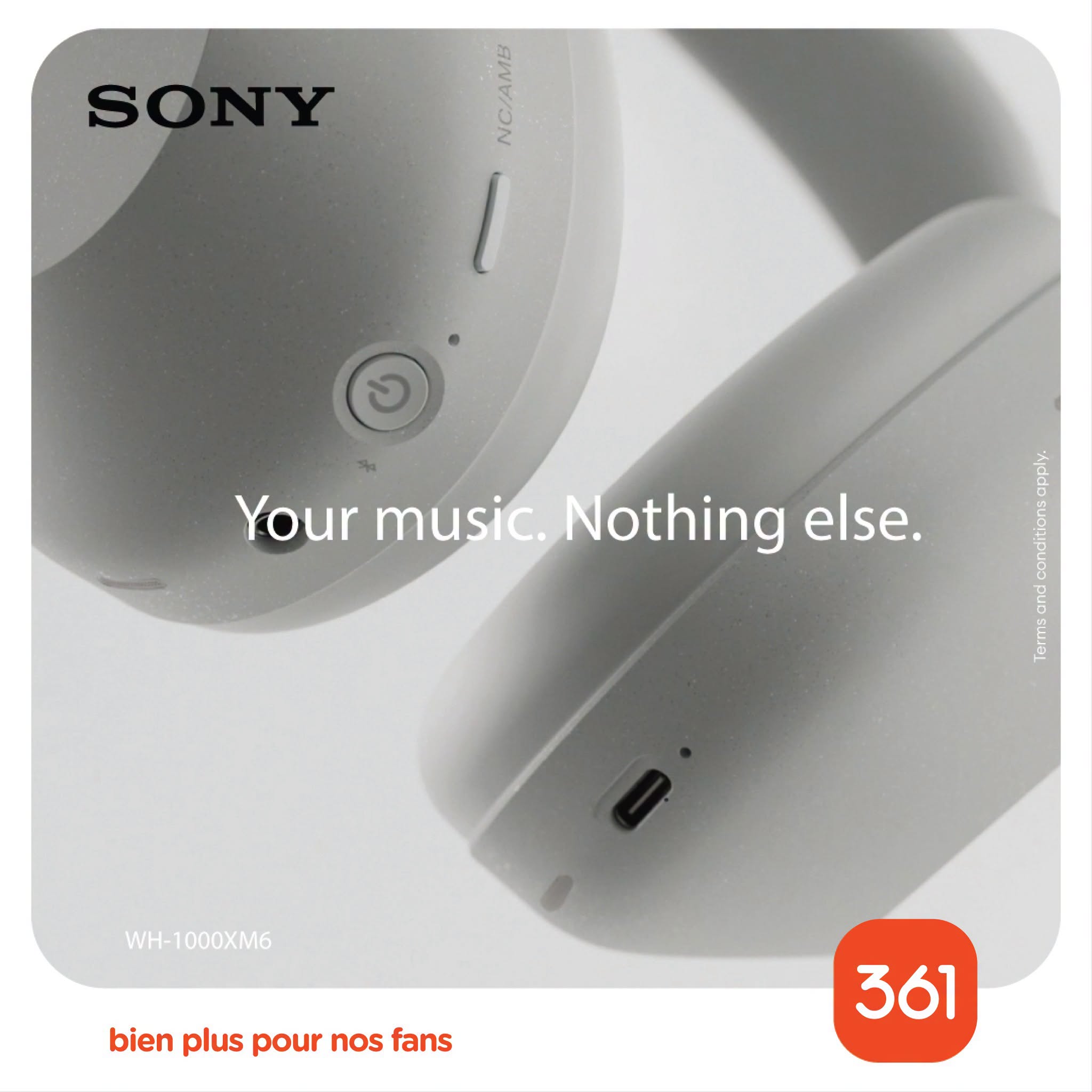 May be an image of speaker and text that says "SONY CIAM NC/AMB Your Yourmusic.,Nothingelse music. Nothing else. M WH-1000XM6 WH-1 bien plus pour nos fans 361"