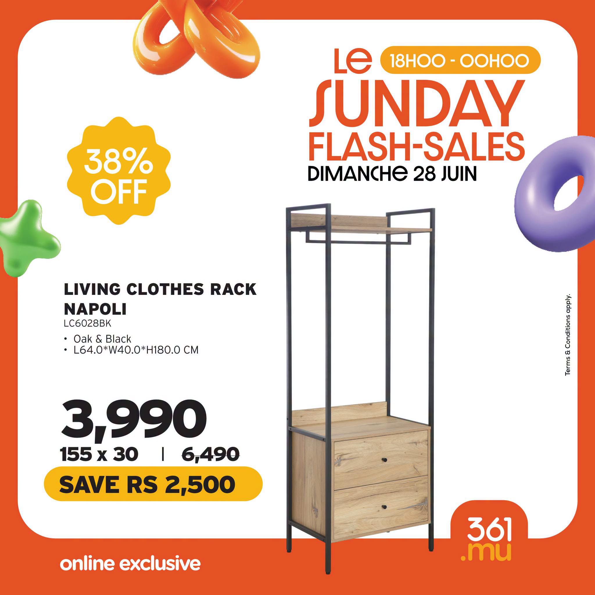 May be an image of text that says "Le 18HO0 18HOO-OOHOO OOHOO SUNDAY FLASH-SALES DIMANCHE 28 JUIN 38% OFF LIVING CLOTHES RACK NAPOLI LC6028BK ·Oak& Black L64.0+W40.0*H180.0 CM 3,990 155 x 30 6,490 SAVE SAVERS2,500 RS 2,500 Manan online exclusive 361 .mu"