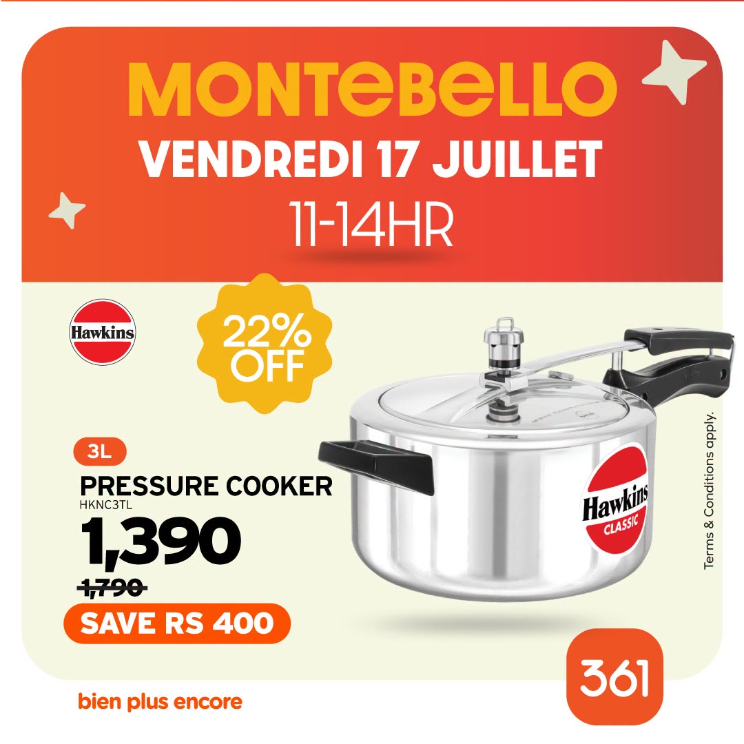 May be an image of text that says "MONTEBELLO VENDREDI 17 JUILLET 11-14HR Hawkins 22% OFF 3L PRESSURE COOKER HK 1,390 1,790 SAVE RS 400 Hawkins CLASSIC bien plus encore 361"
