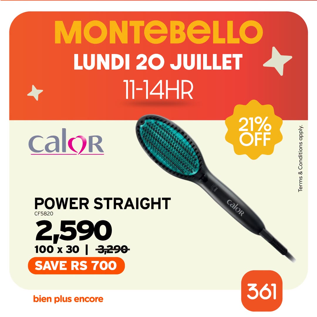 May be an image of hairbrush and text that says "MONTEBELLO LUNDI 20 JUILLET 11-14HR caloR 21% OFF & Terms POWER STRAIGHT CF5820 2,590 100 x 30 3,290 SAVE RS 700 CaloR bien plus encore 361"