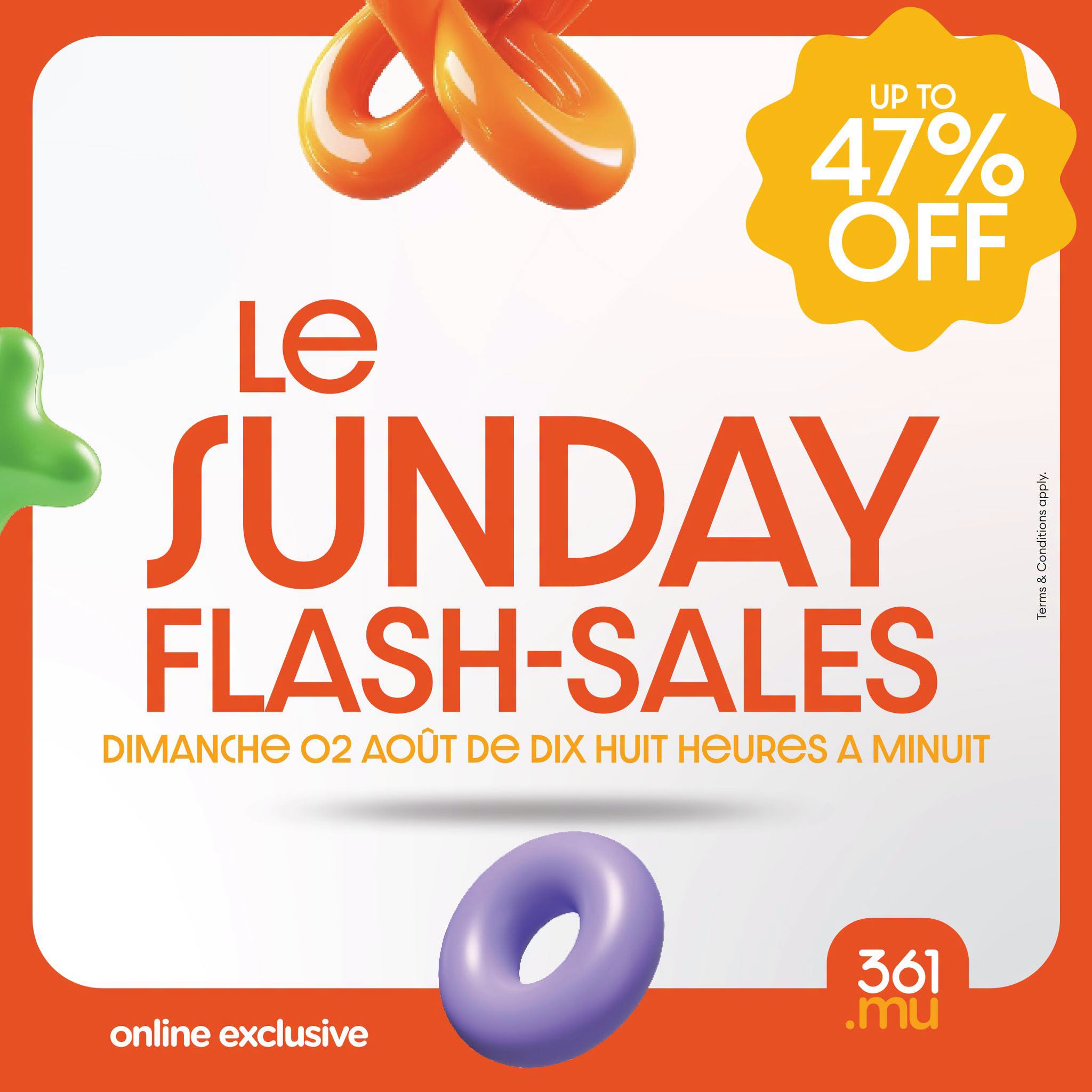 May be an image of text that says "UP TO TO 47 47% OFF Aan ANA Le SUNDAY FLASH-SALES SALES DIMANCHE O2 AOUT De DIX HUIT HeuRes A MINUIT online exclusive 361 .mu"
