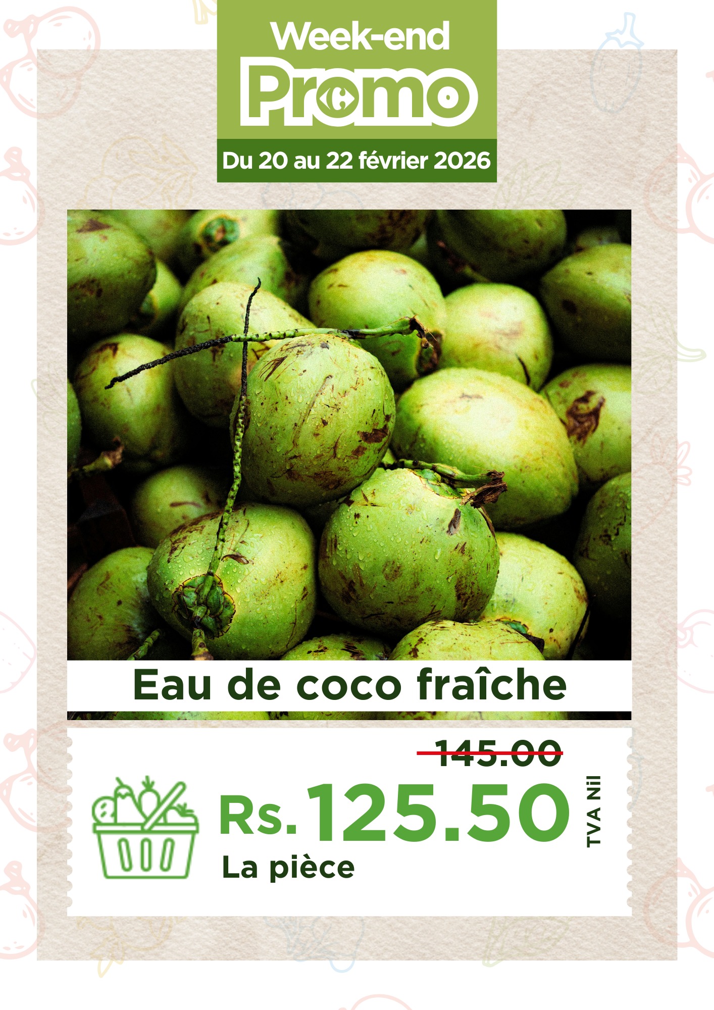 May be an image of coconut and text that says "Week-end Promo Du 20 au 22 février 2026 Eau de COCO fraîche 145.00 endh Rs. 125.50 1۸٨ 000 TVANI A N La pièce"