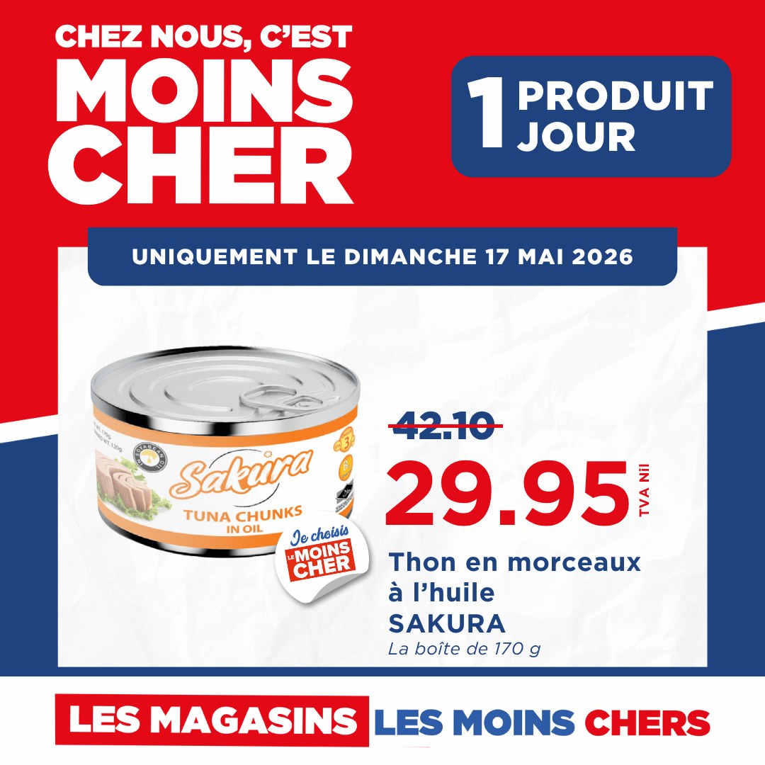 May be an image of ‎text that says "‎CHEZ NOUS, C'EST MOINS CHER 1 PRODUIT JOUR UNIQUEMENT LE DIMANCHE 17 MAI 2026 Sakura TUNA TUNACHUNKS CHUNKS INOIL choisis MOINS CHER morceaux مبچد 29.95 መ Thon en à l'huile SAKURA La boite de 170 g LES MA...