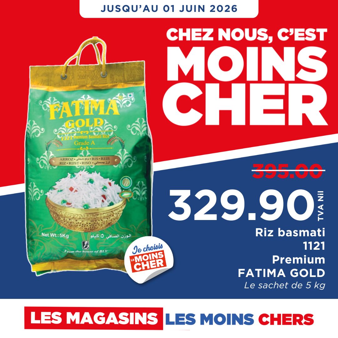 May be an image of ‎text that says "‎JUSQU'AU 01 JUIN 2026 CHEZ NOUS, C'EST MOINS CHER FATIMA GOLD CA BA Grade APATCES ·RIS RIZ Net Net.Wt:5Kg Wt.: :5Kg يلو الصافي ادوزن 0 choisis MOINS CHER 395.00 329.90 AN Riz basmati 1121 Premium ...