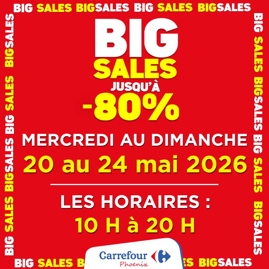May be an image of text that says "BIG SALES BIGSALES BIG SALES BIGSALES 1020 BIG BIG SALES SALES ド ព SALES ALE JUSQU'À -80% ន ATIRE SAS MERCREDI AU DIMANCHE ድር 20 au 24 mai 2026 SALES ALES 1E BE BIG SALES B LES HORAIRES: 10 H à 20 H Carref...