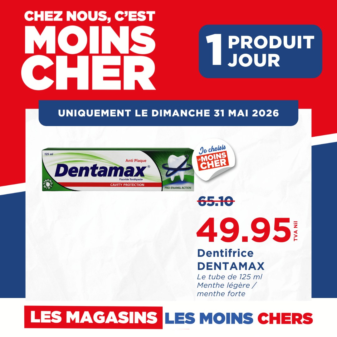 May be an image of ‎text that says "‎CHEZ NOUS, C'EST MOINS CHER 1 PRODUIT JOUR UNIQUEMENT LE DIMANCHE 31 MAI 2026 125m Anti PaAK Dentamax' 0 CAVITYPROTECTION Je choisis LMOINS CHER - 65.10 49.95 שבלן Dentifrice DENTAMAX Le tube de 125 ml Menth...