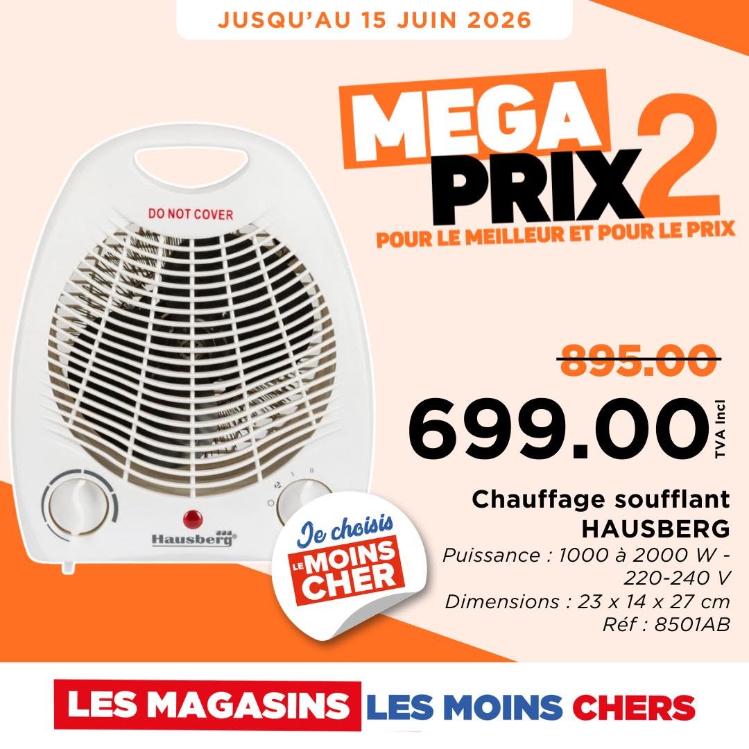May be an image of text that says "DONOTCOVER DO T COVER MnaA 耐山 JUSQU'AU 15 JUIN 2026 MEGA PRix2 LE PRIX POUR LE MEILLEUR ET POUR TALE Hausberg® Je choisis EMOINS CHER 895.00 699.00 VWA fey Chauffage soufflant HAUSBERG Puissance 1000 à 2000 W- 2...