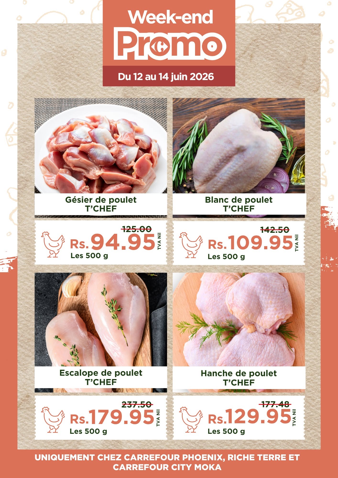 Peut être une image de ‎texte qui dit ’‎Week-end Promo Du 12 au 14 juin Du12au14juin2026 2026 Gésier de poulet T'CHEF Blanc Blancdepoulet de poulet T'CHEF 125.00 큰 Rs. Rs.94.95 בלי Les 500 g 142.50 Rs.109.95 של I Rs. Rs.IC Les 500 Les500...