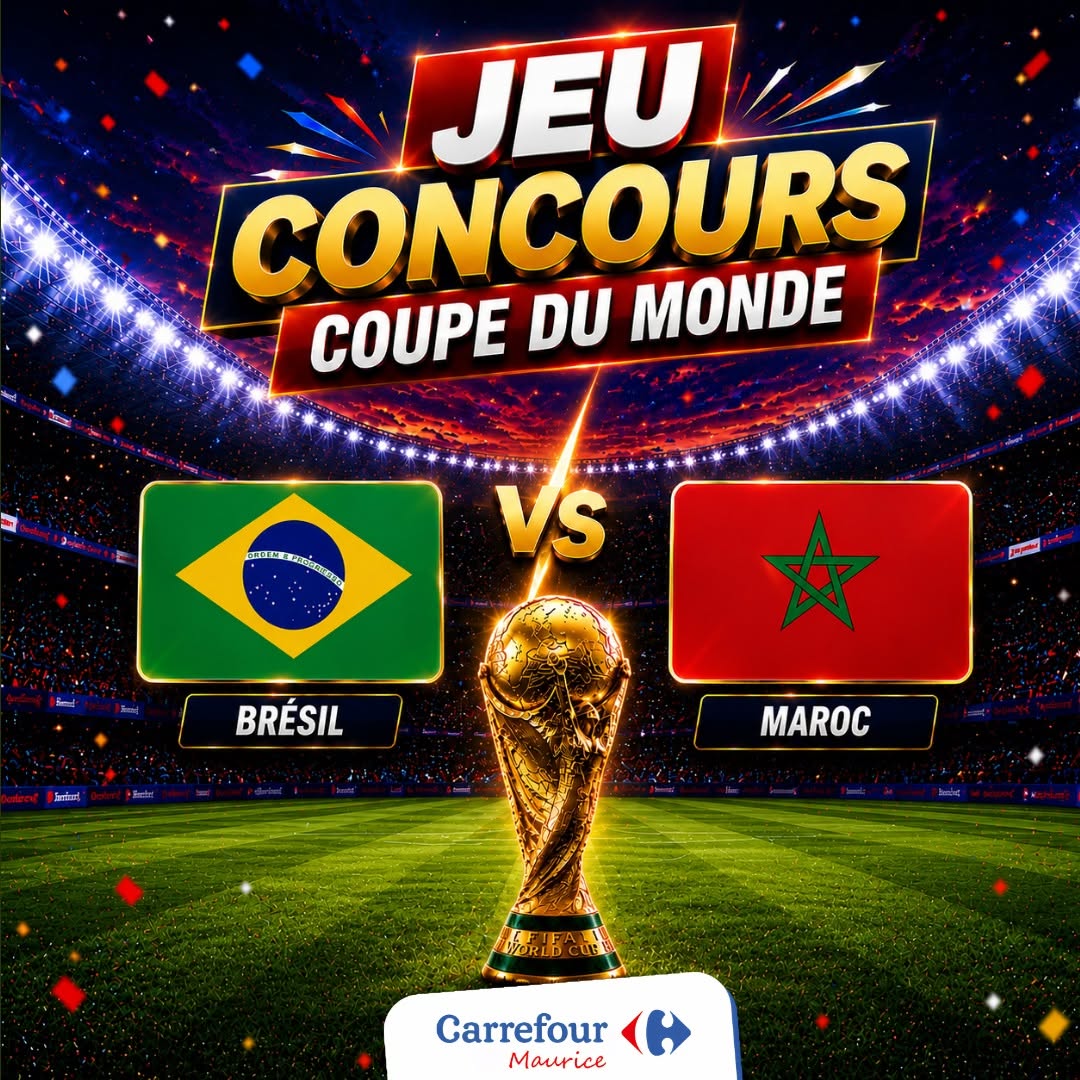 May be an image of text that says "JEU CONCOURS DU MONDE COUPE #aEcиoBи VS BRÉSIL MAROC Carrefour Maurice"