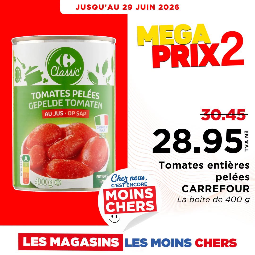 May be an image of ‎text that says "‎JUSQU'AU 29 JUIN 2026 Classic MEGA PRIX2 TOMATESPELÉES PELÉES GEPELDE EPELDETOMATEN TOMATEN AU AUJUS AUJUS.OPSAP JUS •OPSAP OP SAP cAAИHH ณนำง MALIE A 400g g ENTIERES Cher nous, C'EST C'ESTENCORE EN...