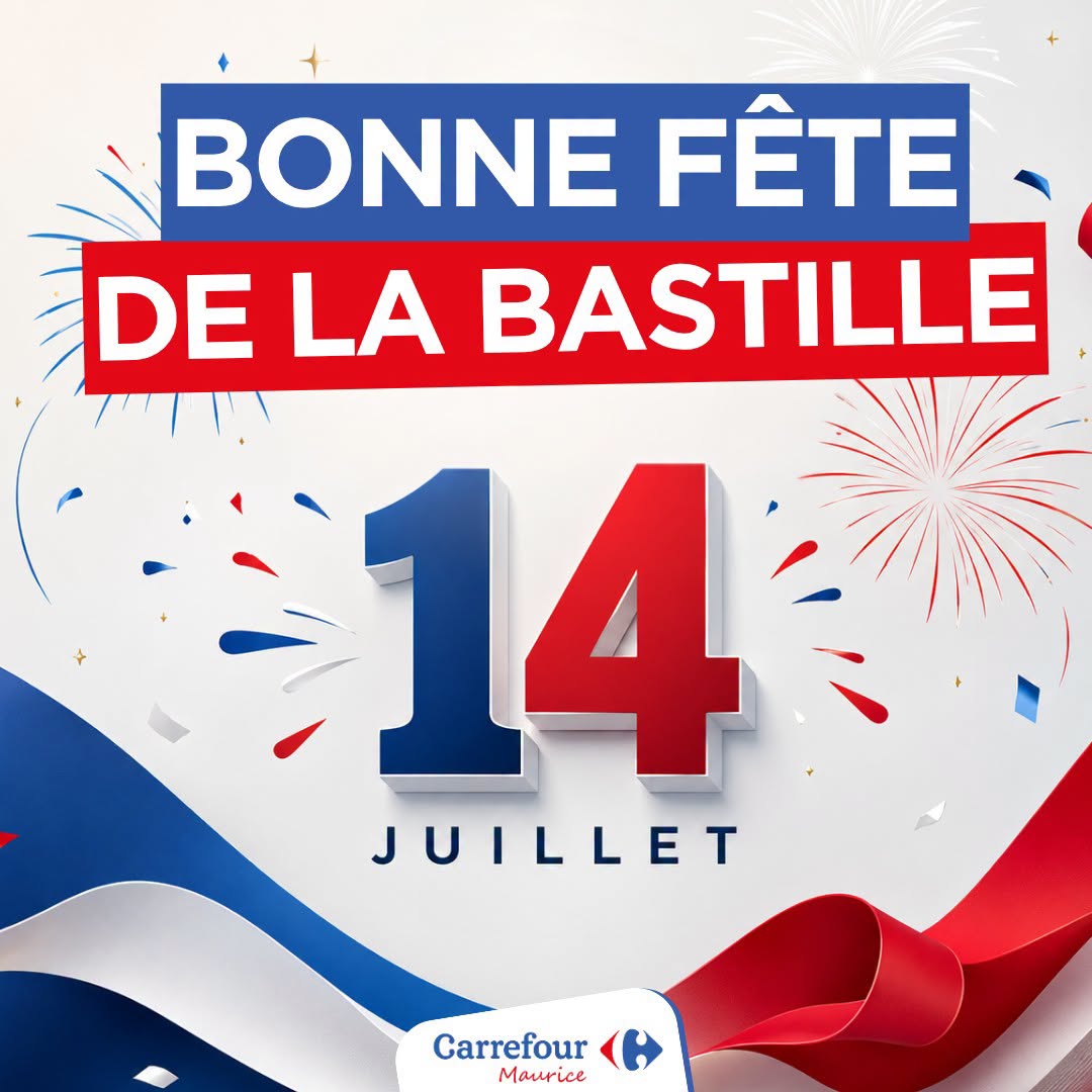 May be an image of text that says "BONNE FÊTE DE LA BASTILLE 14 JUILLET Carrefour Maurice"