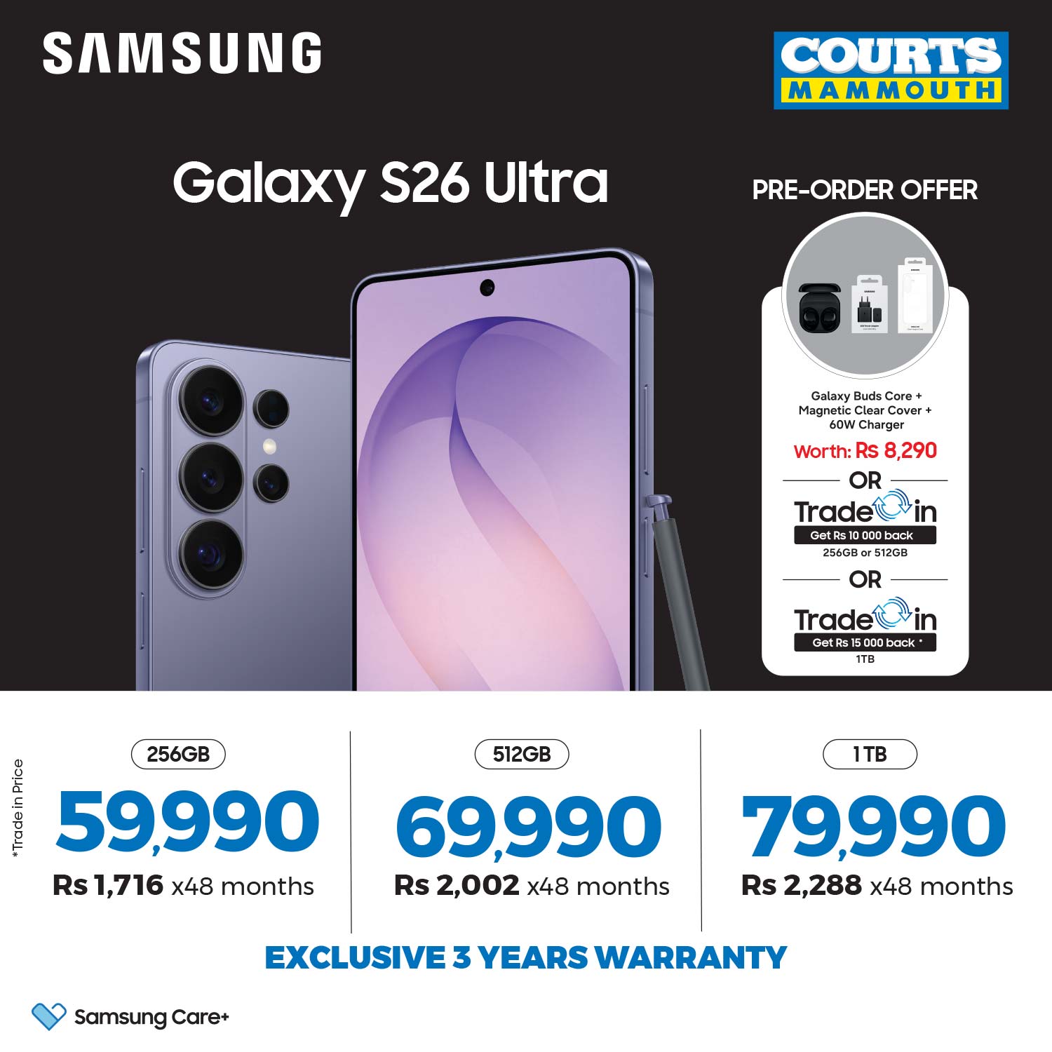 May be an image of phone and text that says "SAMSUNG COURTS MAMMOUTH Galaxy S26 Ultra PRE-ORDER ORDER OFFER Calaxy Buds ត) Cora+ Magnetic Caue Lover Charger Worth: Rs 8,290 OR TradeCin Trade GotRs10000back 256GBcr51GB 512GB 254 OR Trade GetRs15 1TB e...