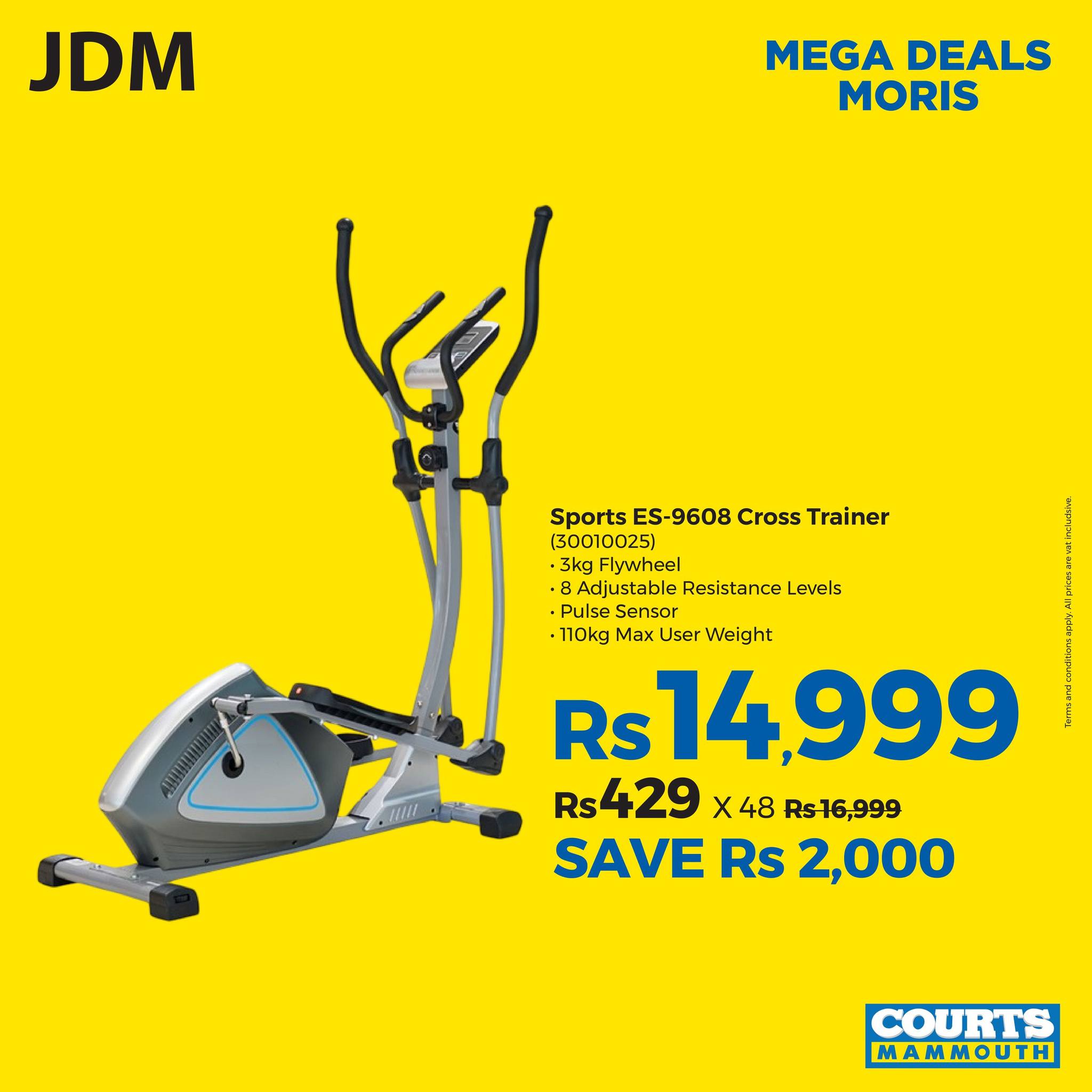 May be an image of text that says "JDM MEGA DEALS MORIS Sports ES- -9608 Cross Trainer (30010025) 3kg Flywheel Adjustable Resistance Levels Pulse Sensor 110kg Max User Weight RS Rs14,999 14 Rs429 X 48 Rs16,999 SAVE Rs SAVERs2,000 2,000 COURTS MAMMOUTH"