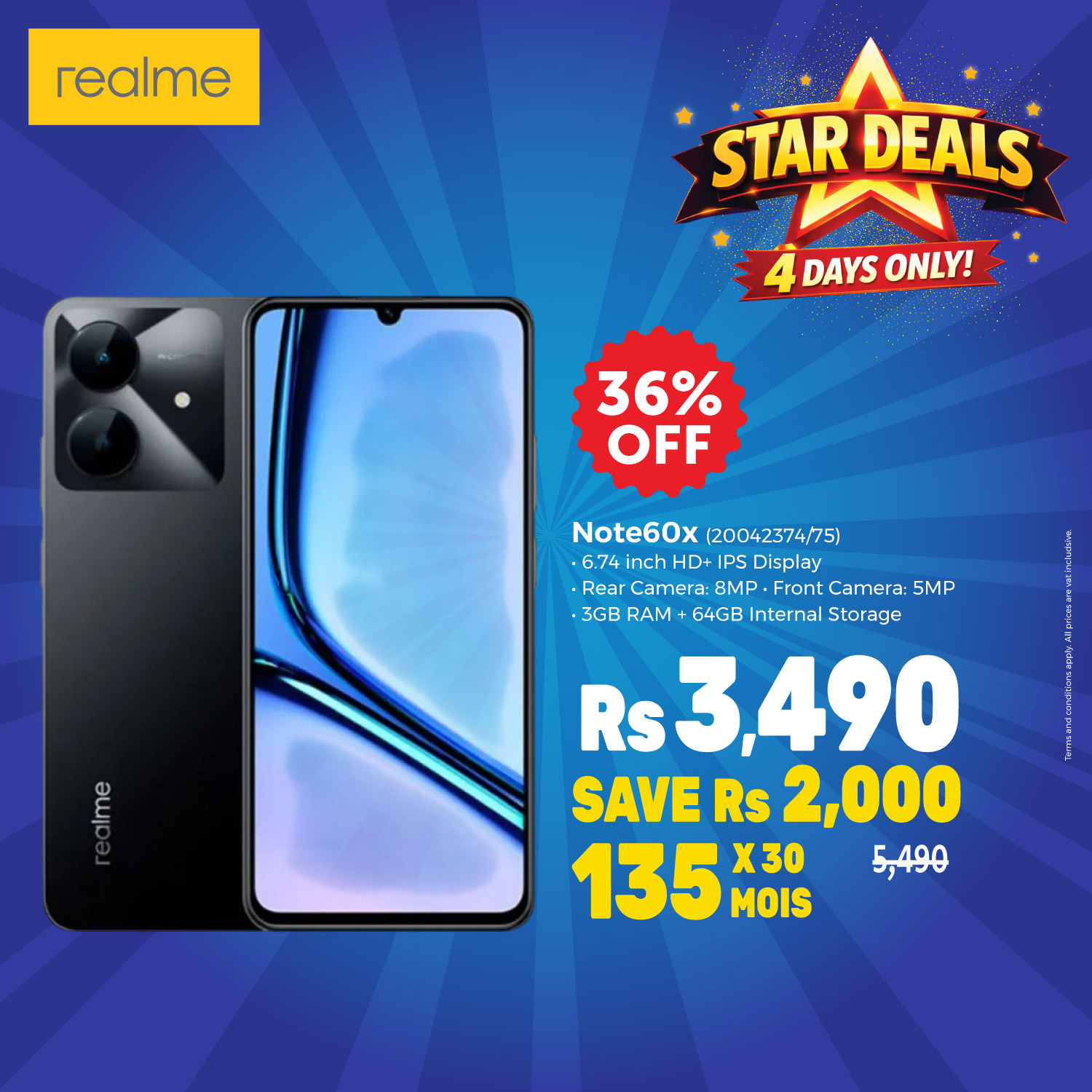 May be an image of phone and text that says "realme STAR DEALS 4DAYSONLY! 4 DAYS ONLY! 36% OFF Note60x Note60x(2004237475) (20042374/75) -6.74 inchHD+ HD+ IPS Display Rear Camera: 8MP. RearCamera.aMP.FrontCamera. Front Camera: 5MP 3GB RAM 64GB Internal...