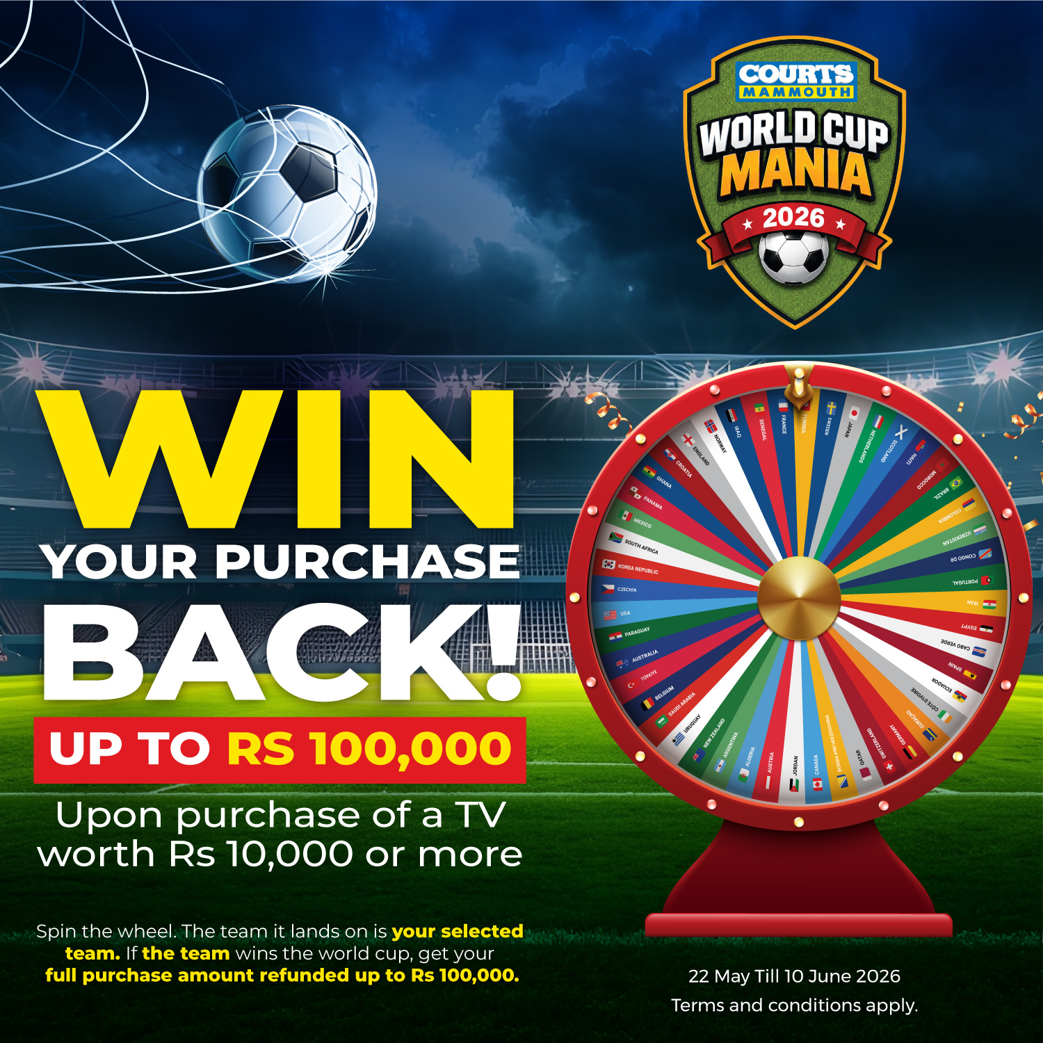 May be an image of ‎football, American football and ‎text that says "‎COURTS ΜΑΜυTH WORLD CUP MANIA 2026 ame y4eиeH か5 INO の WIN YOUR PURCHASE BACK! UP TO RS 100,000 Upon purchase of a TV worth Rs 10,000 or more *0 PSEN M PgeN g me مه ...
