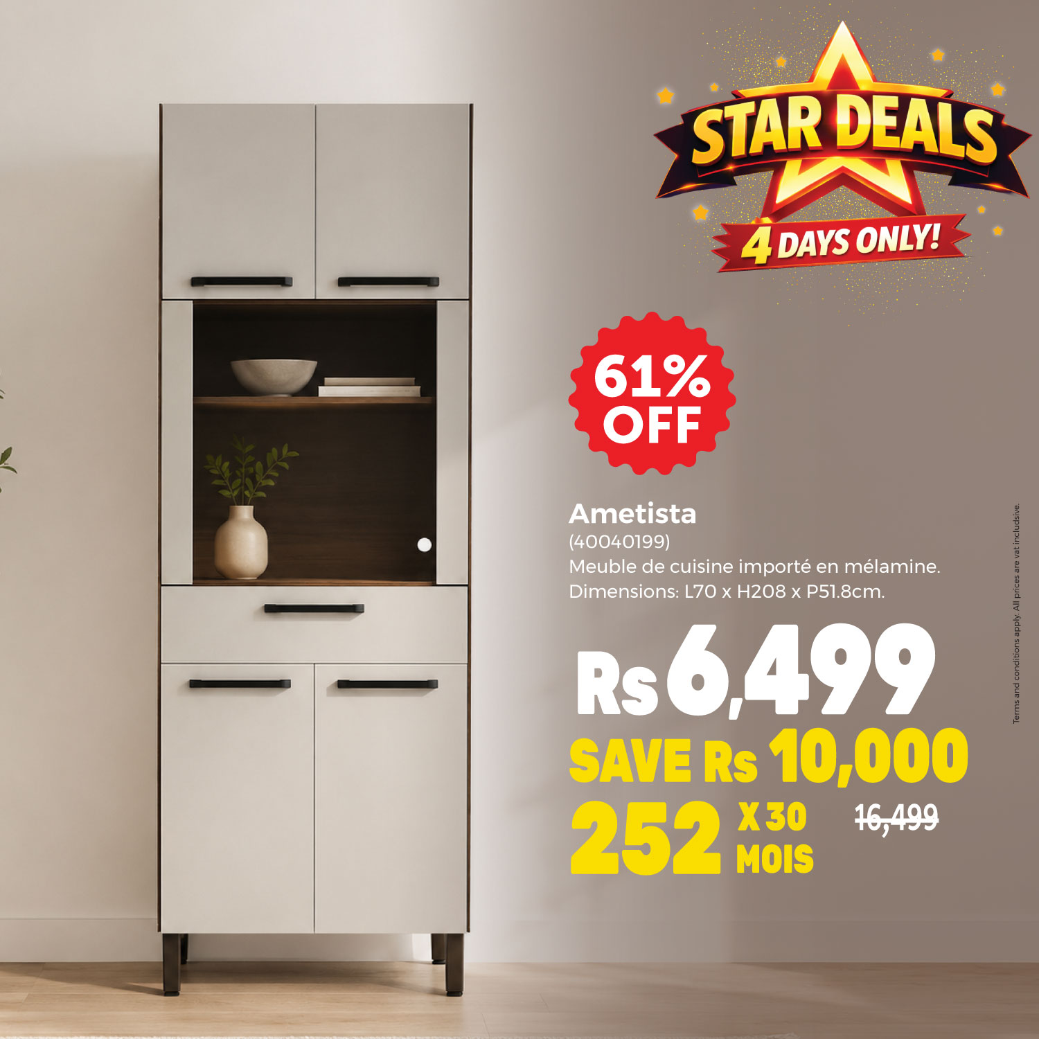 May be an image of text that says "STAR STARDEALS DEALS 4DAYSONLY! 4 DAYS ONLY! 61% OFF - Ametista (40040199) Meuble cuisine importé en mélamine. Dimensions: H 1208 X <P p5 Dimensions-170xH208xP51.8cm 51 .8cm. Rs s6,499 SAVE Rs 10,000 252 MOIS x30 16...