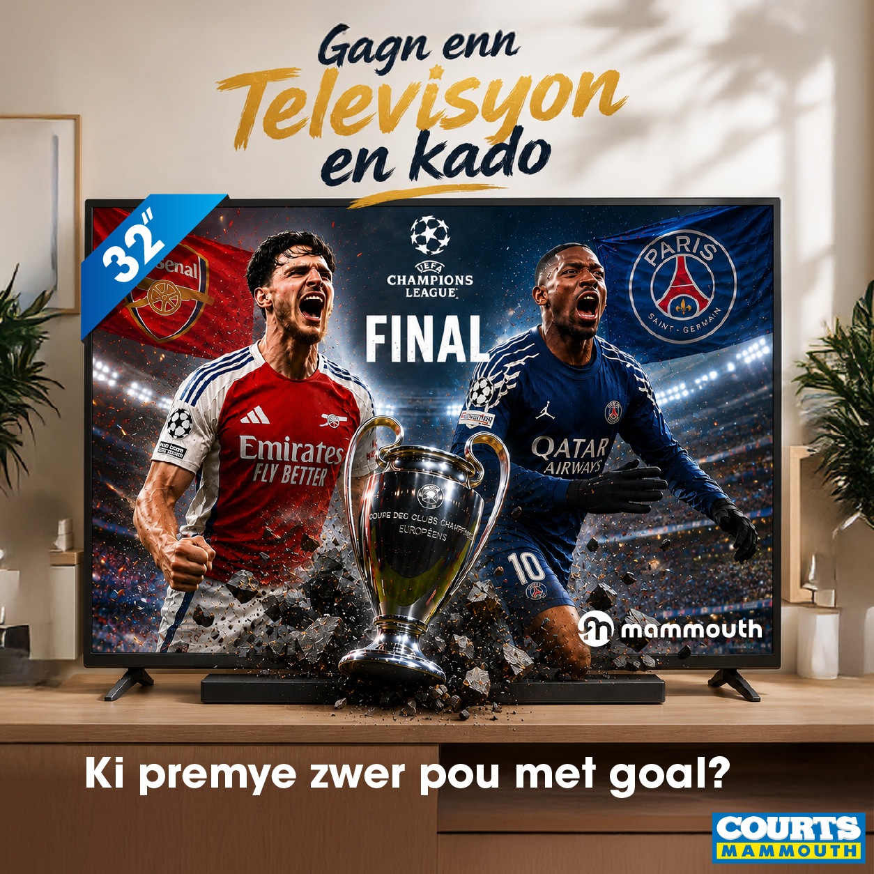 May be an image of ‎text that says "‎Televisyon enn Gagn en kado 32" na ดโ CHAMPIONS LEAGU LEAGUE FINAL Q R/S ل AINT. ေတ် I 海ャ Emirates း့် BETTER 10 mammouth Ki premye zwer pou met goal? COURTS MAMMOUTH‎"‎