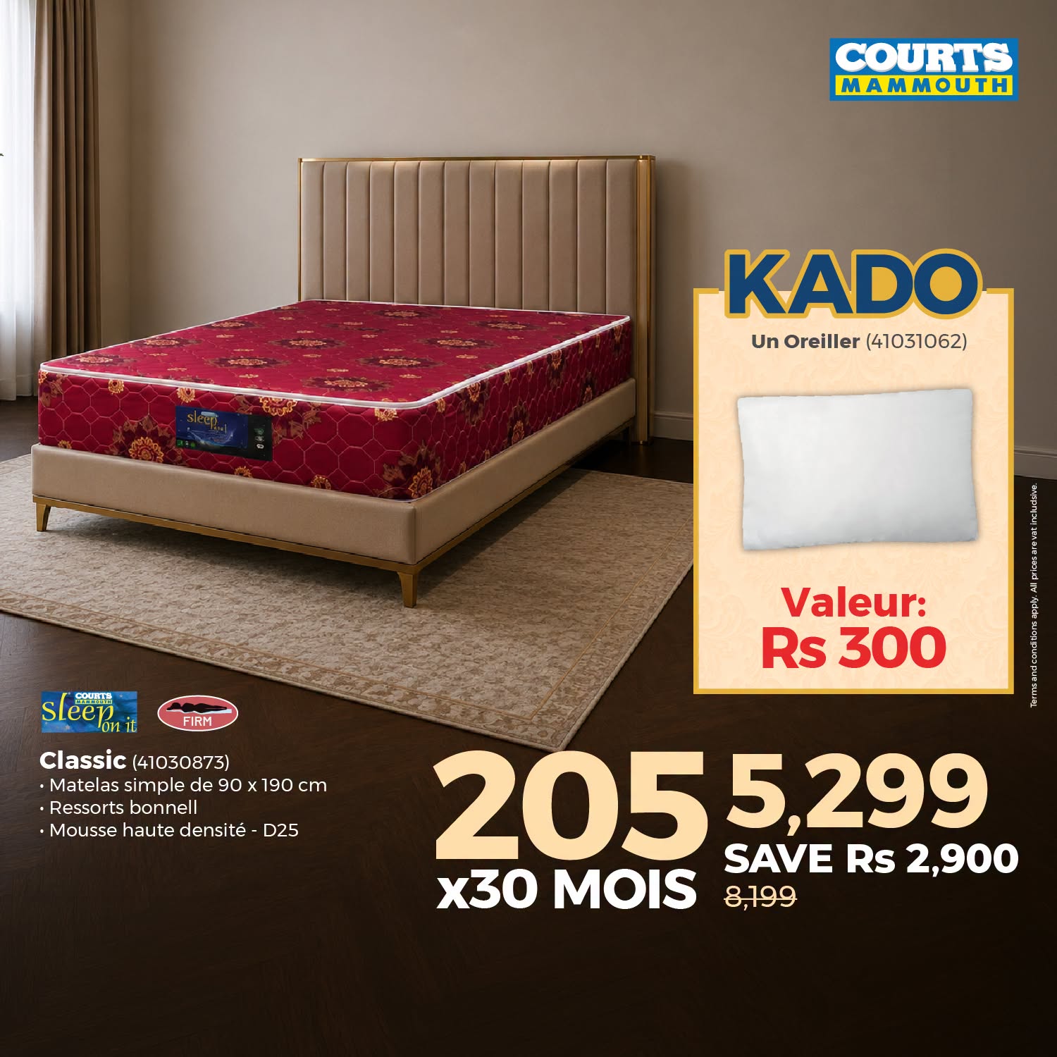 May be an image of bedroom and text that says "COURTS MAMMOUTH KADO UnOreiller(41031062) Un Oreiller (41031062) 영기피 Ccep FIRM Valeur: Rs 300 Classic Classic(41030873) (41030873) ·Matelas: simple Matelassimplede90x190c de 90> 190 cm ·Ressort bon...