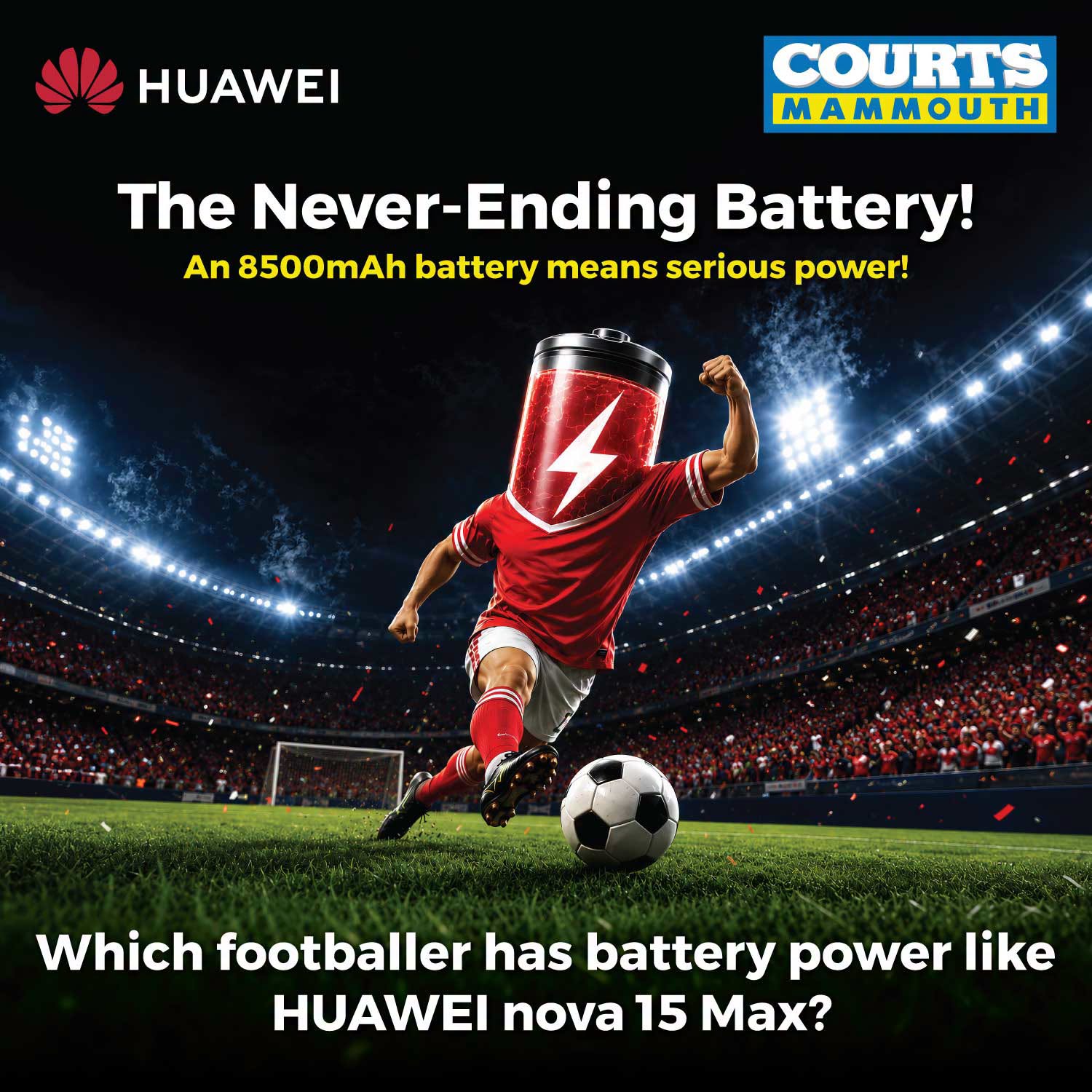 May be an image of phone and text that says "HUAWEI COURTS ΜΑΜΟυTΗ The Never- Never-Ending Battery! An 8500mAh battery means serious power! Which footballer has battery power like HUAWEI nova 15 Max?"