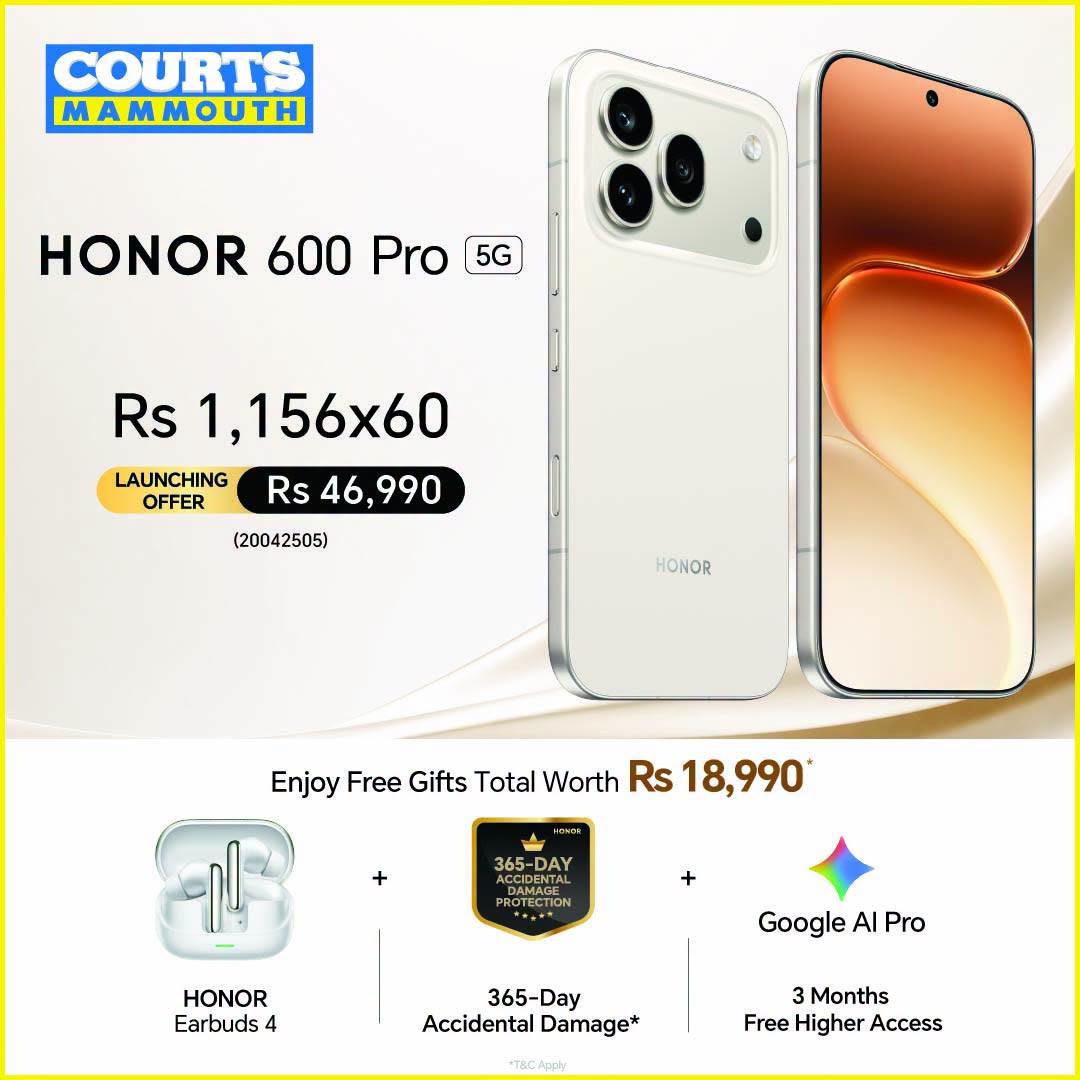 May be an image of phone and text that says "COURTS MAMMOUTH HONOR 600 Pro 5G Rs 1,156x60 LAUNCHING OFFER Rs 46,990 (20042505) HONOR Enjoy Free Gifts Total Worth Rs 18,990 ብ GHOR 365-DAY ACCIDENTAL ACCIDENTAL DAMAGE DAMAGE HONOR Earbuds 4 Google AI P...
