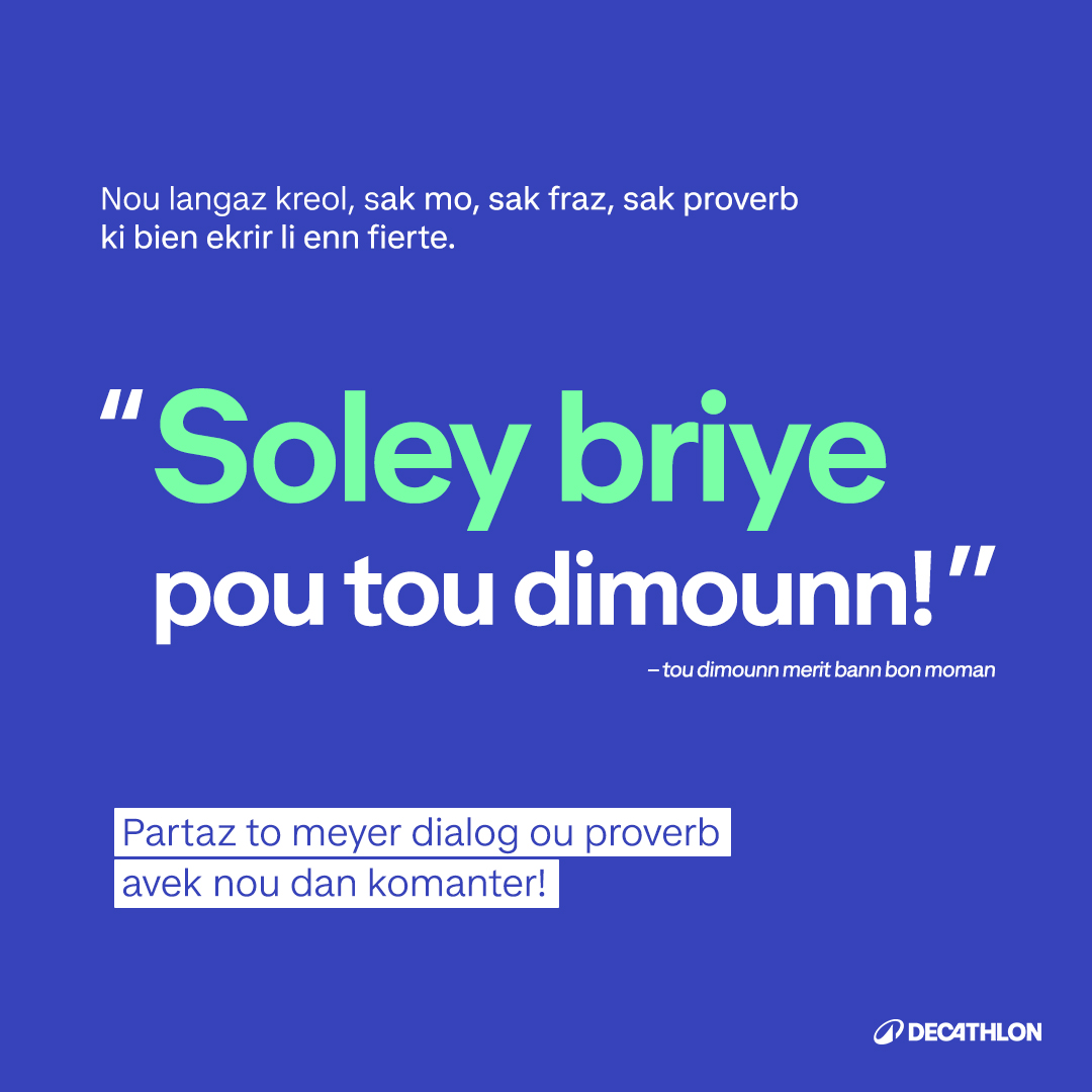 May be an image of text that says "Nou langaz kreol, sak mo, sak fraz, sak proverb ki bien ekrir li enn fierte. Soley briye pou tou dimounn!" -toudimoumnmertbannbonmoman bann dimounn merit Partaz to meyer dialog ou proverb avek nou aveknoudankomanter! ...