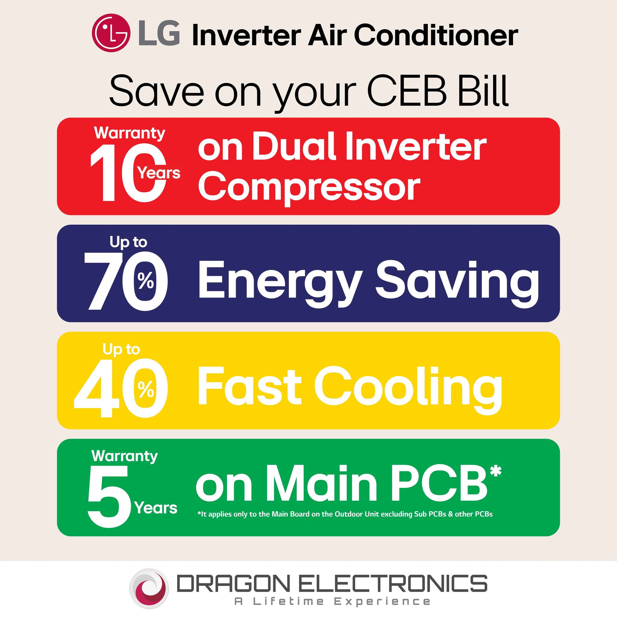 May be an image of water heater and text that says "LG Inverter Air Conditioner Save on your CEB Bill Warranty 1C Years on Dual Inverter Compressor Up Upto 70 % Energy Saving Up to 4 % Fast Cooling Warranty 5ye Years #ttphehieae th the Outdior Lini on ...