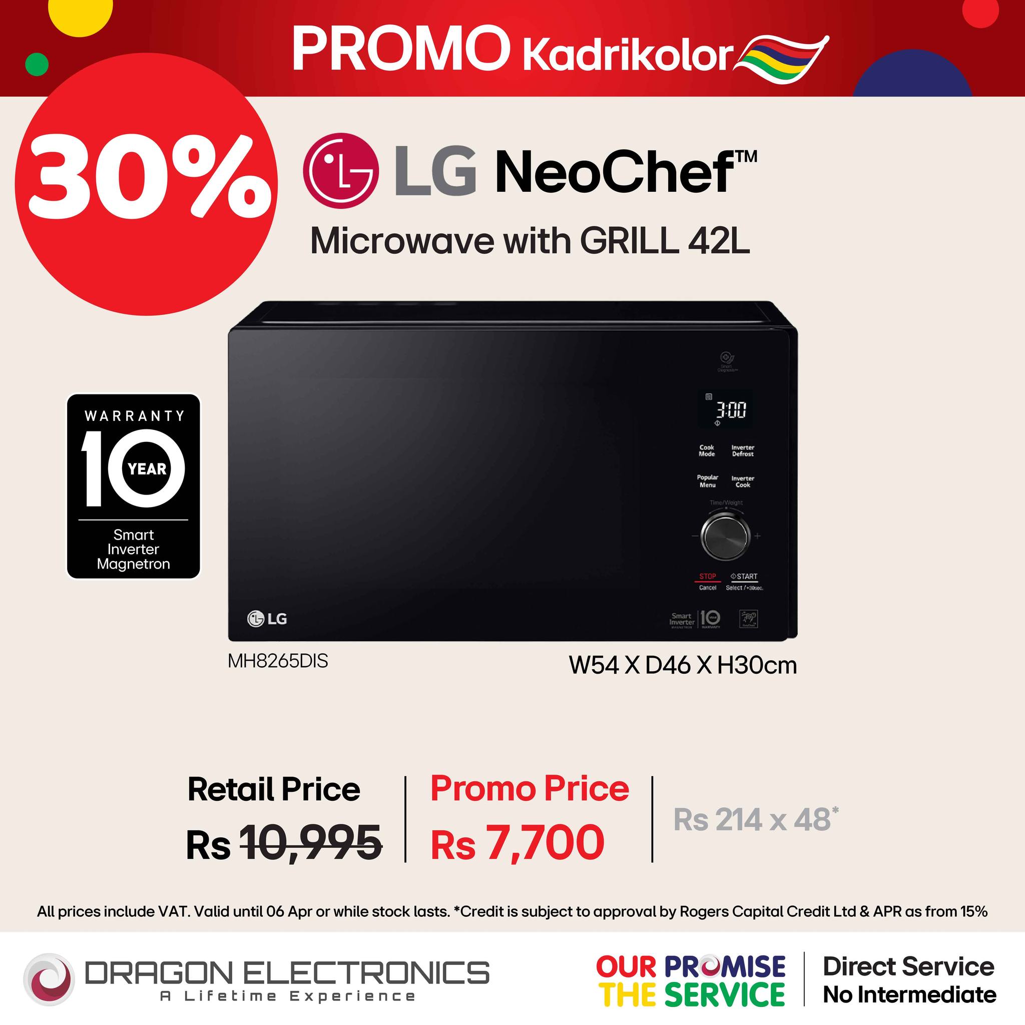 May be an image of text that says "PROMO Kadrikolor 30% LG NeoChef -TM Microwave with GRILL 42L WARRANTY Y YEAR 3:00 Smert Inwertar Magnetren म 富 OLG MH8265DIS W54 x D46 x H30cm Retail Price Rs 10,995 Promo Price Rs 7,700 prices include VAT. Volid ...