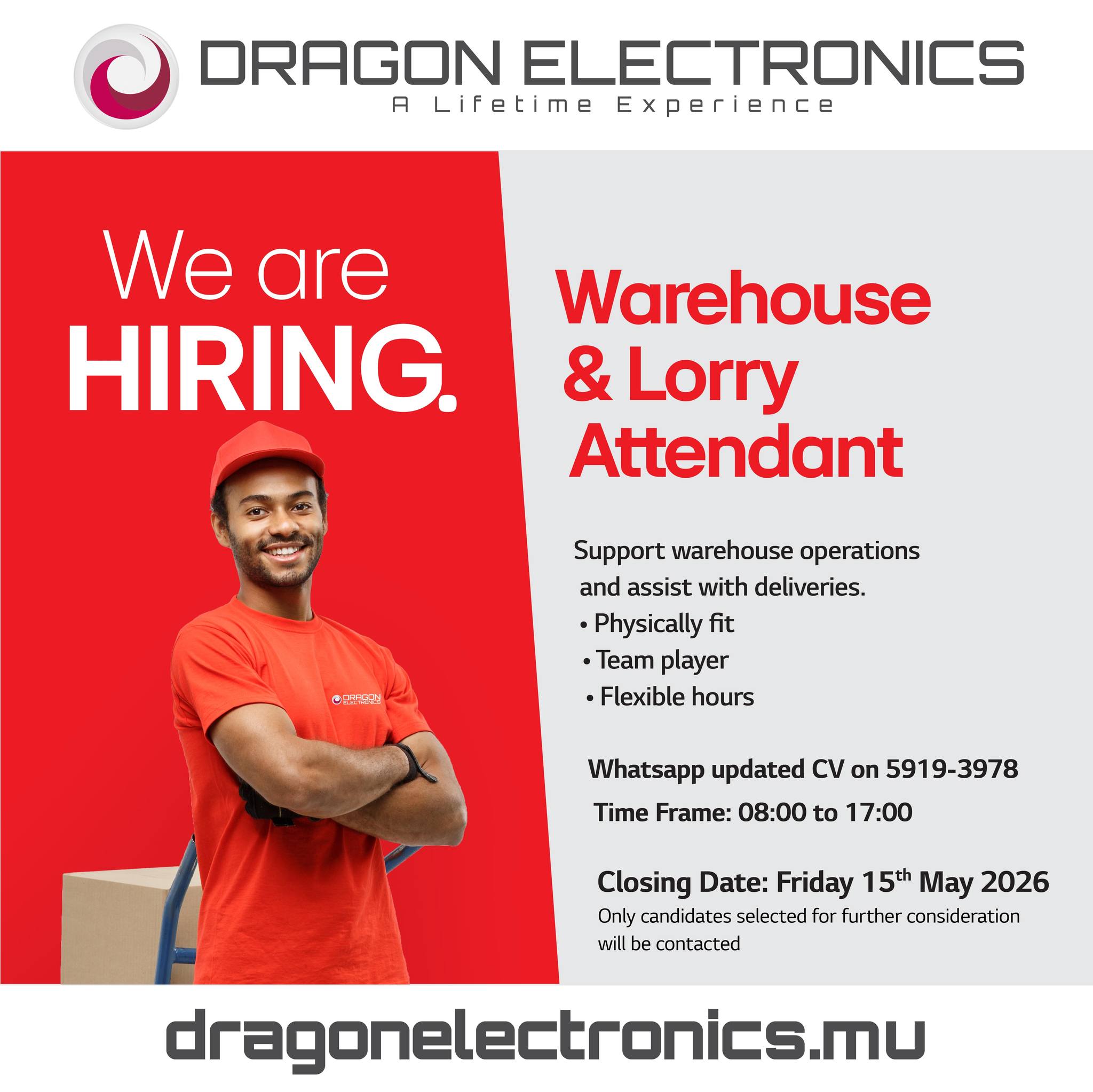 May be an image of text that says "ORAGON ELECTRONICS A LifetimeExperience erίeE ifetime We are HIRING. Warehouse & Lorry Attendant Support warehouse operations and assist with deliveries. •Physically fit •Team player -Flexible hours 付製は Wha...