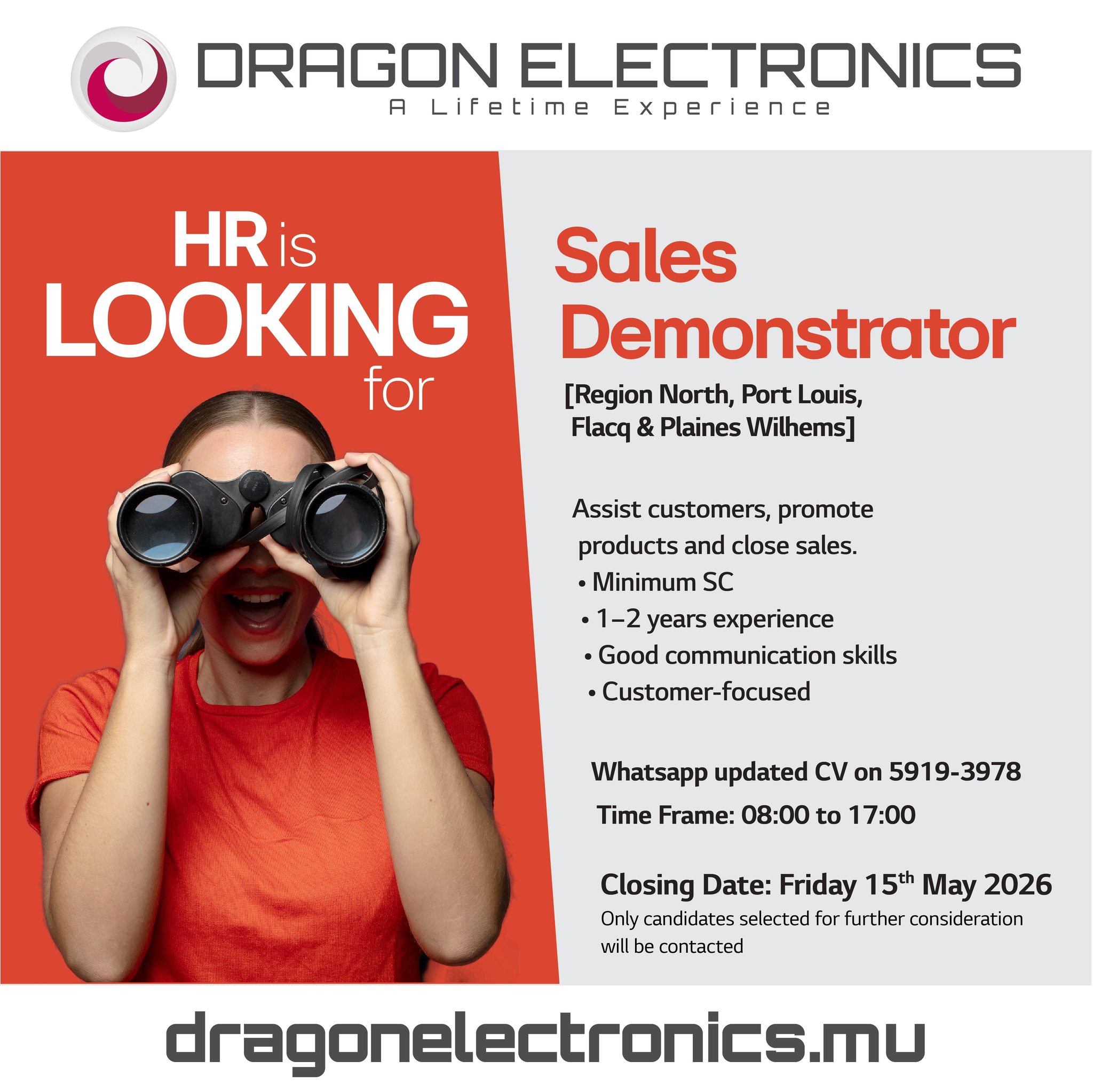 May be a graphic of text that says "ORAGON ELECTRONICS A Lifetime LifetimeExperience im xpErίEnE HR LOOKING for Sales Demonstrator [Region North, Port Louis, Flacq & Plaines Wilhems] Assist customers, promote products and close sales. -Minimum SC •1...