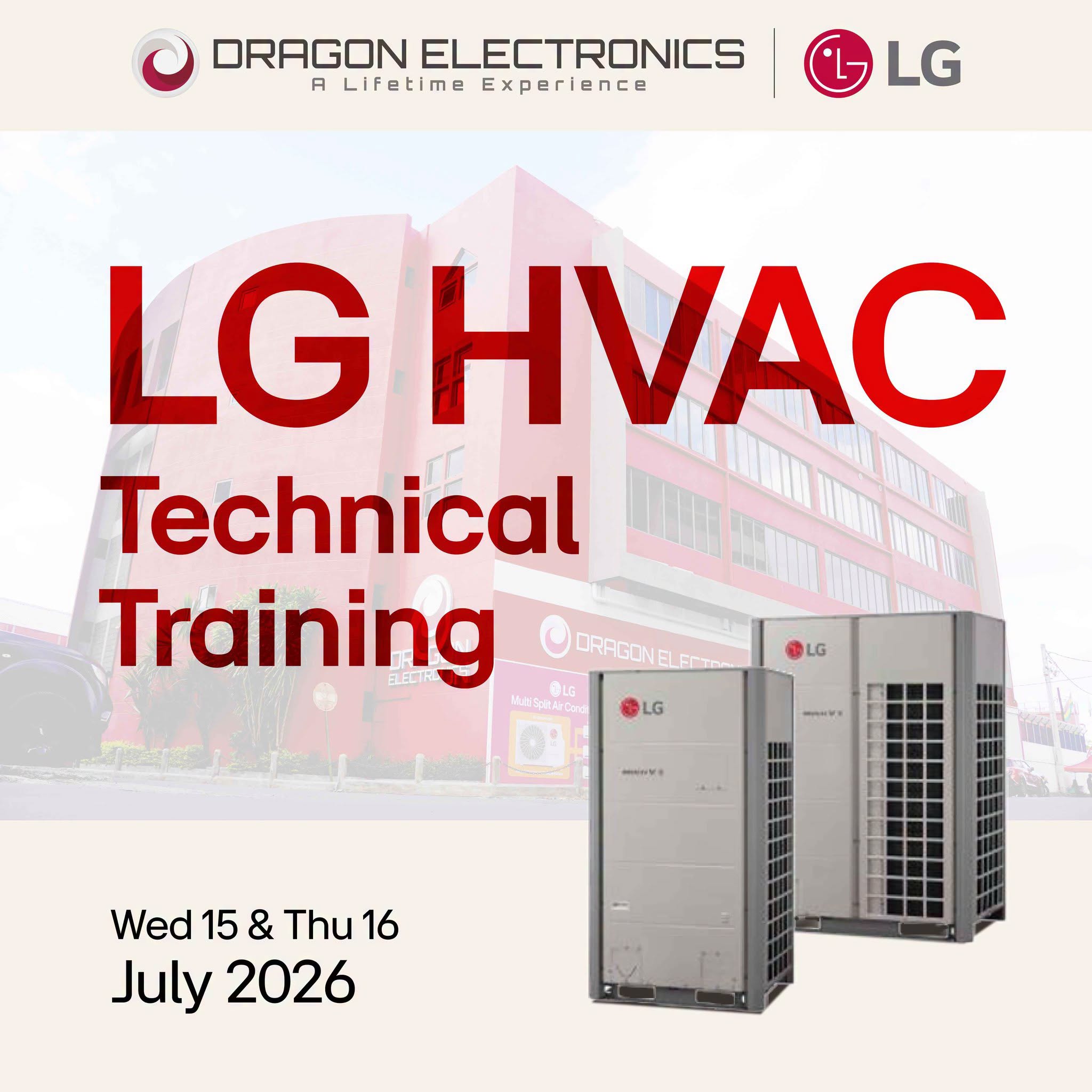 May be an image of text that says "ORAGON RAGONELECTRONICS ELECTRONICS A LifetimeExperience LIFetime Experlence LG LGH HVAC Technical Training HeSplAnoe DRAGONELETY LG LG 老者 npeHaT Wed 15 & Thu Wed15&Thu16 Thu1 16 July 2026"
