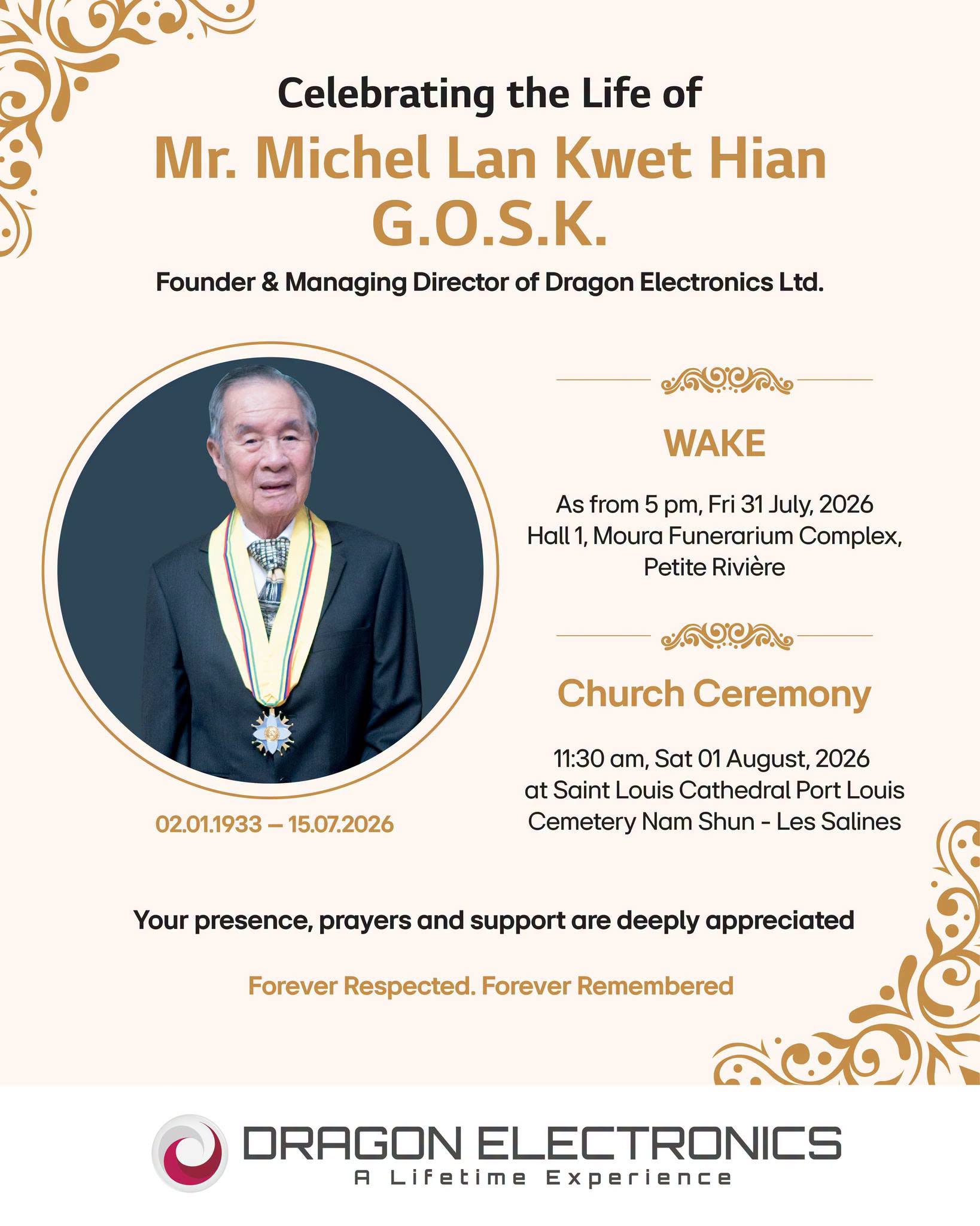 May be an image of text that says "Celebrating the Life Life of Mr. Michel Lan Kwet Hian G.O.S.K. Founder & Managing Director of Dragon Electronics Ltd. ลงอ WAKE As from 5 pm, Fri 31 31 July, 2026 Hall 1, Moura Funerarium Complex, Petite Rivière...